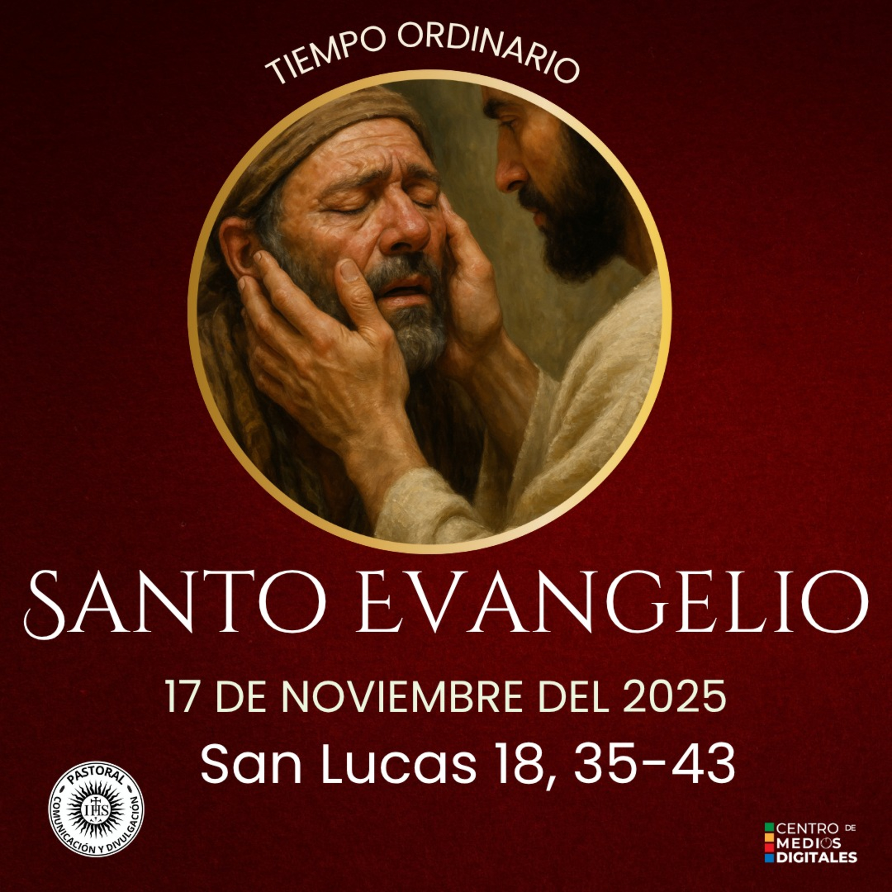 Evangelio del 17 de noviembre del 2025 según san Lucas 18, 35-43 episode artwork
