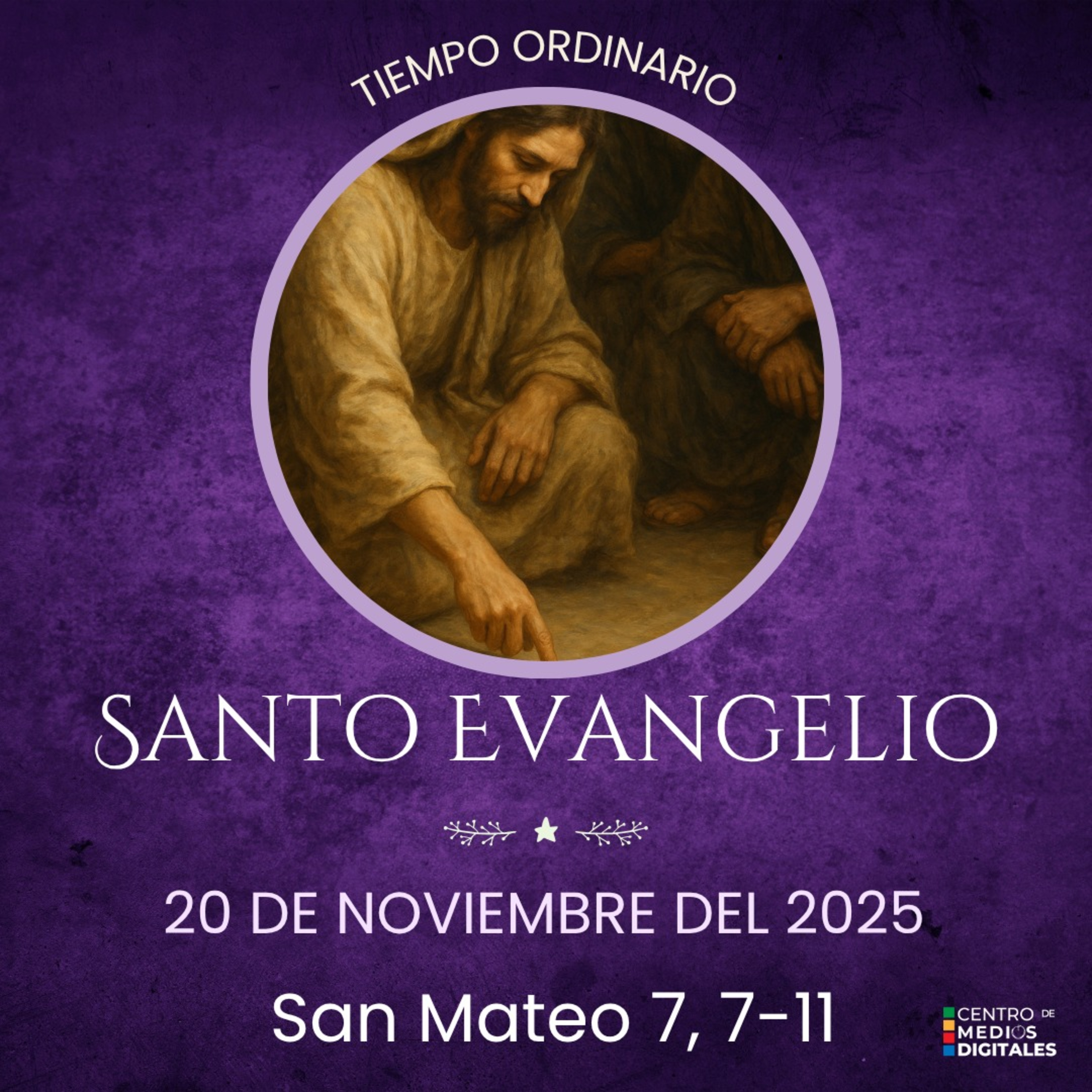 Evangelio del 20 de noviembre del 2025 según san Mateo, capítulo 7, versículos del 7 al 11 episode artwork