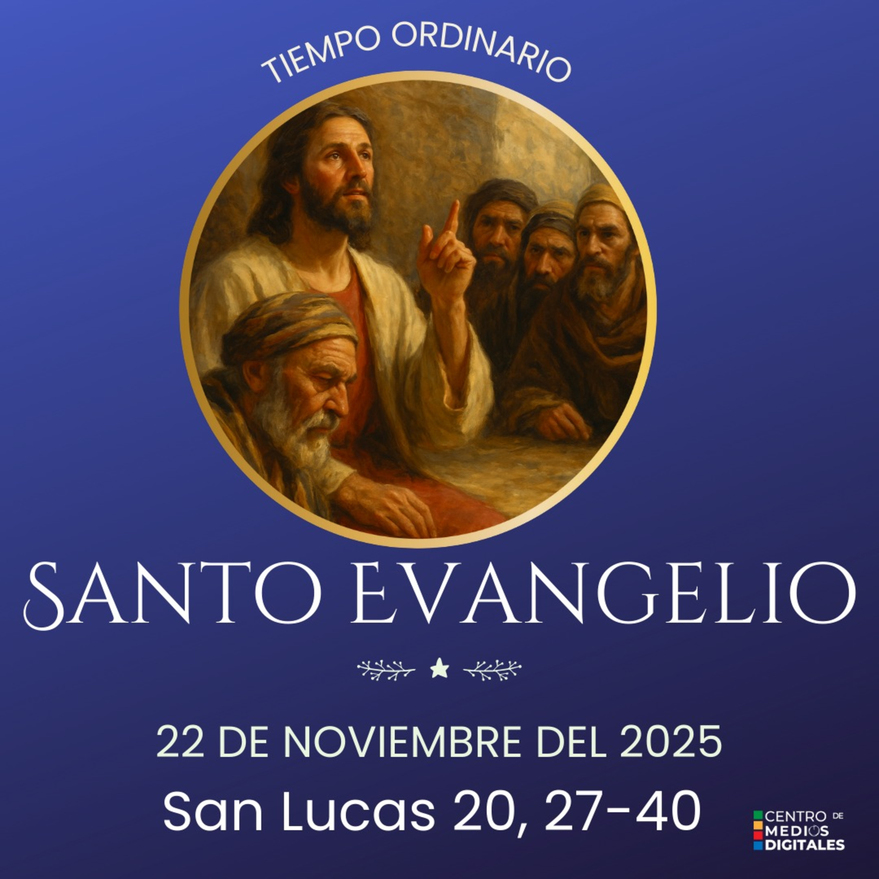 Evangelio del 22 de noviembre del 2025 según san Lucas, capítulo 20, versículos del 27 al 40 episode artwork