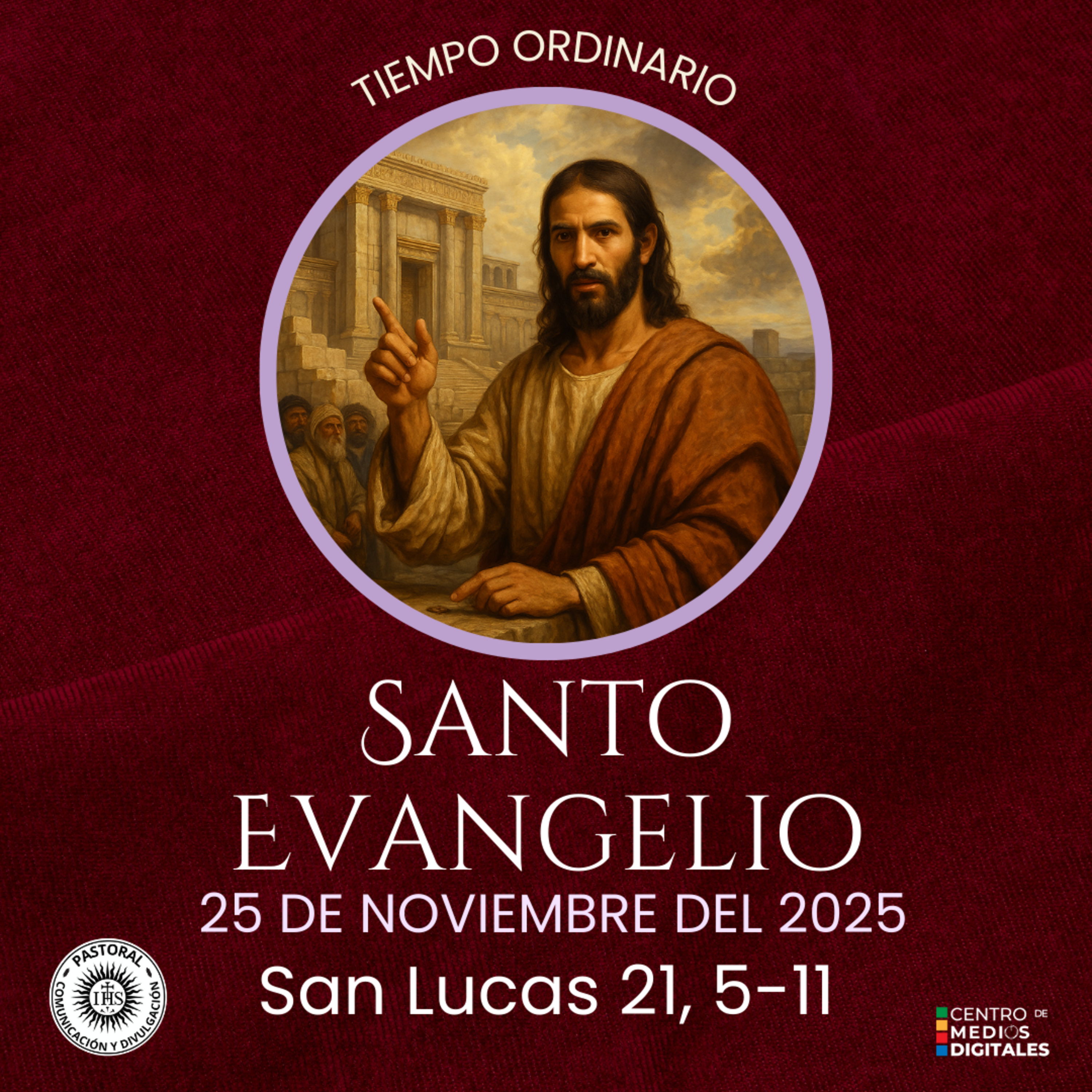 Evangelio del 25 de noviembre del 2025 según san Lucas, capítulo 21, 5-11 episode artwork