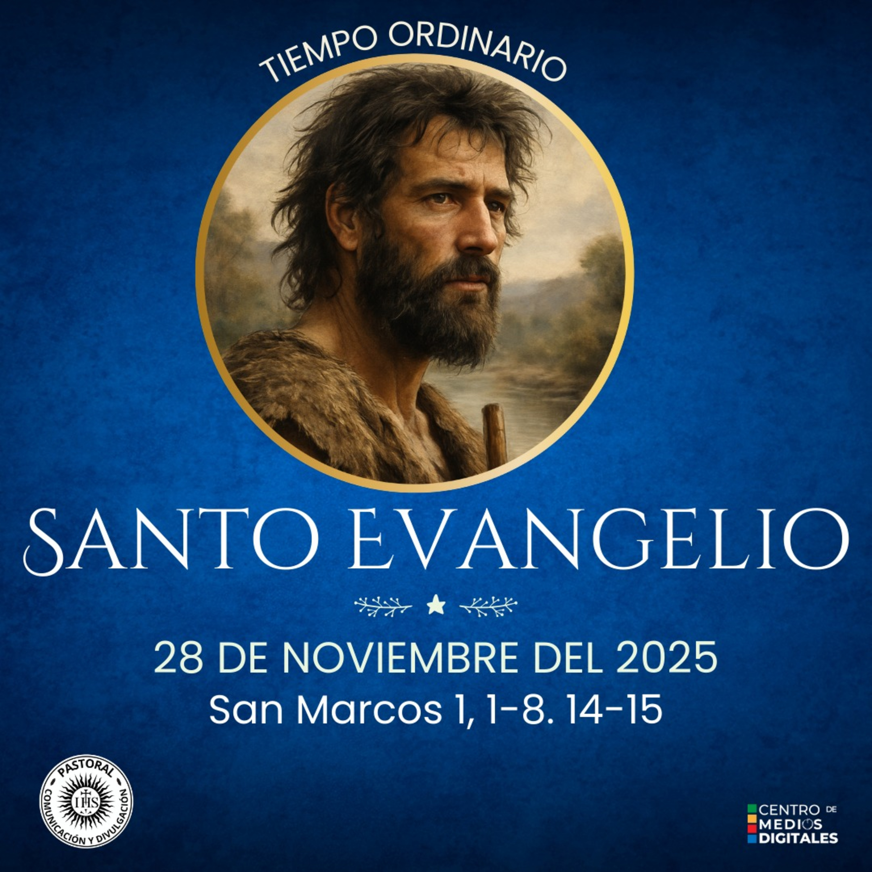 Evangelio del 28 de noviembre del 2025 según san Marcos 1, 1. 8. 14-15 episode artwork