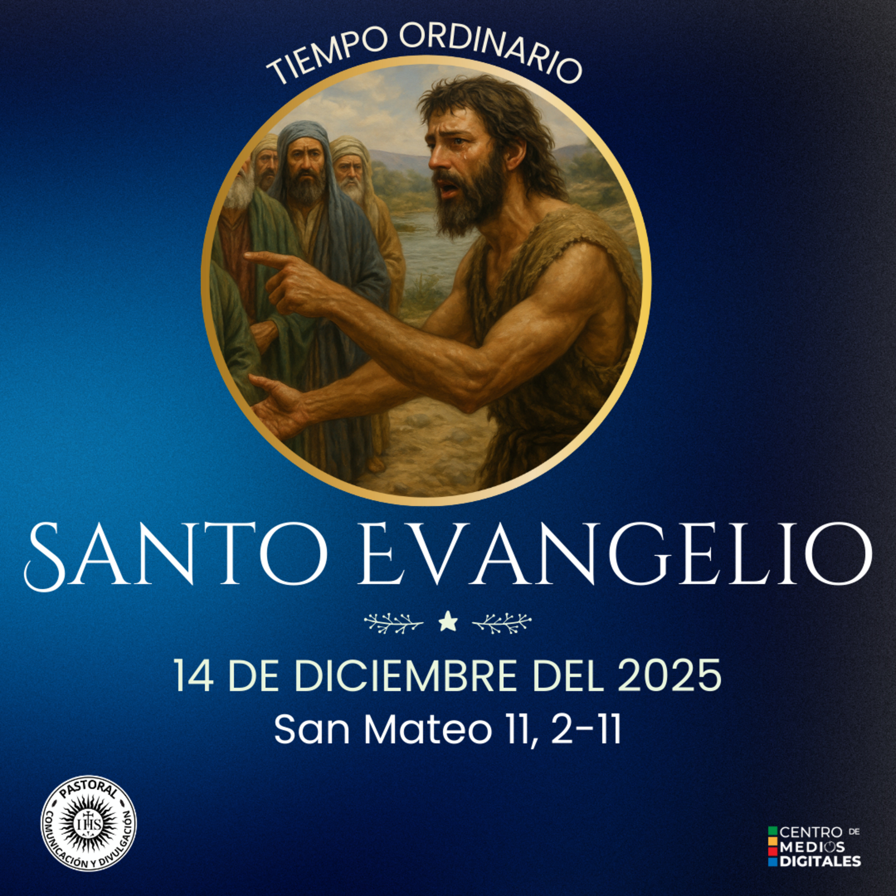Evangelio del 14 de diciembre del 2025 según san Mateo 11, 2-11 episode artwork