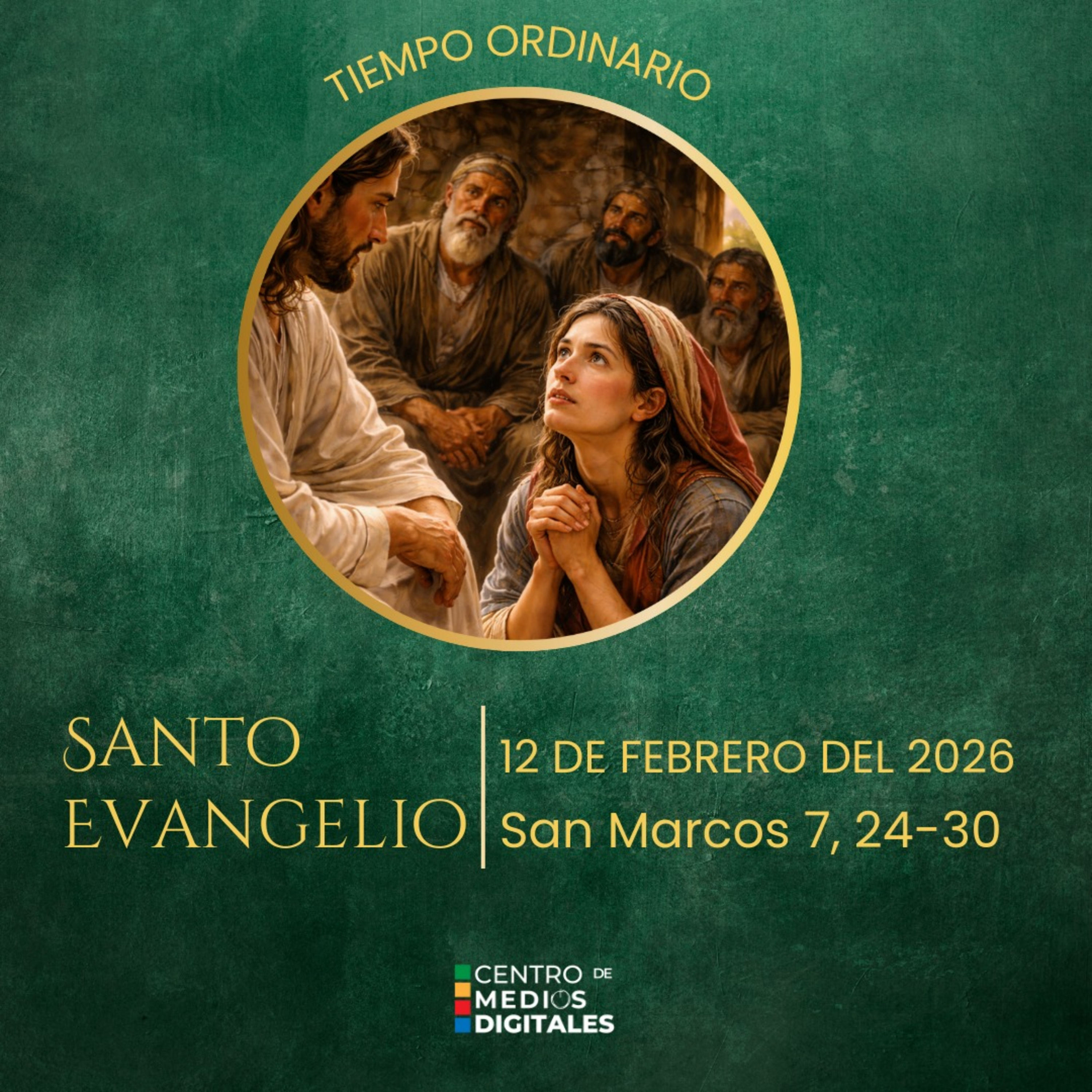 Evangelio del 12 de febrero del 2026 según san Marcos 7, 24-30 episode artwork