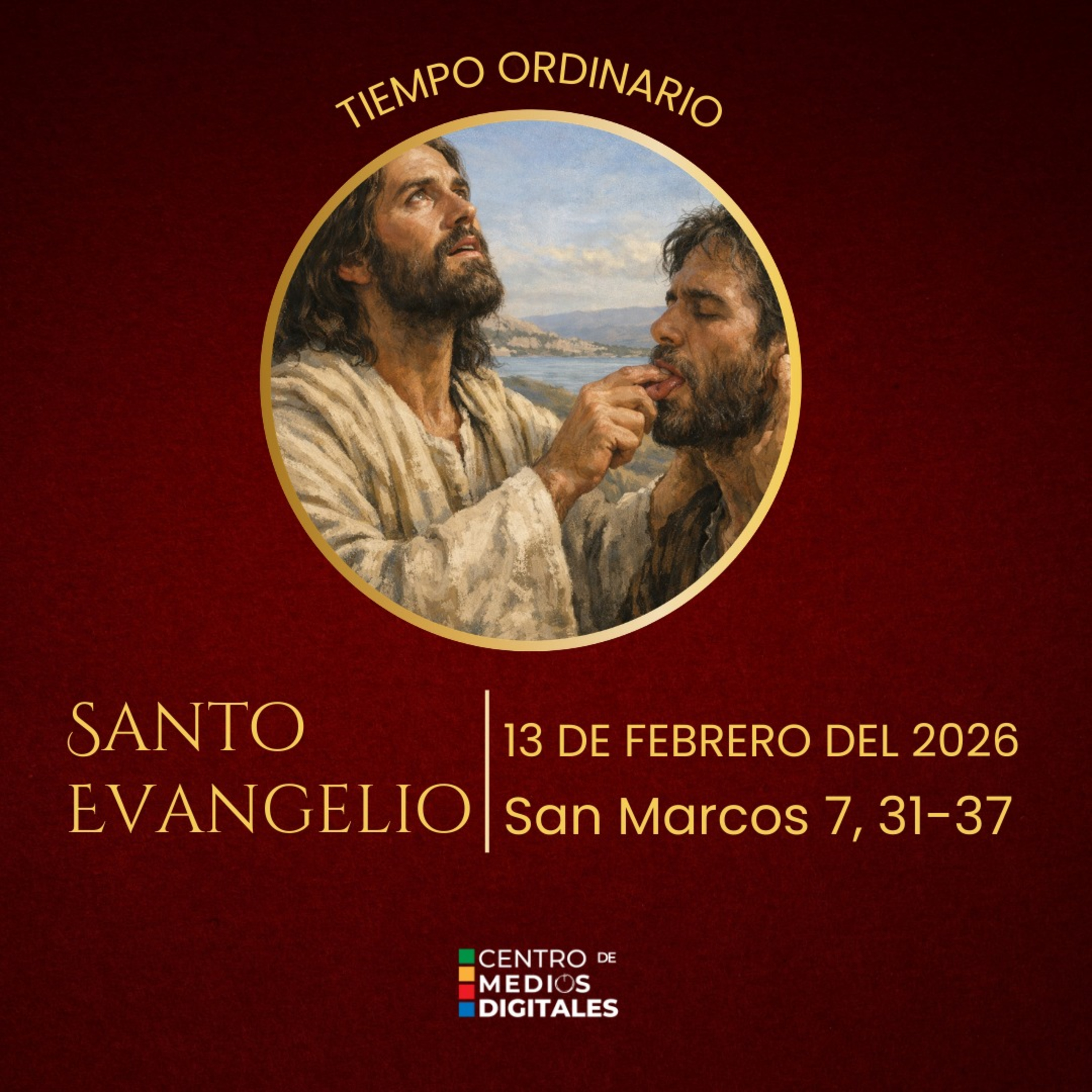 Evangelio del 13 de febrero del 2026 según san Marcos 7, 31-37 episode artwork