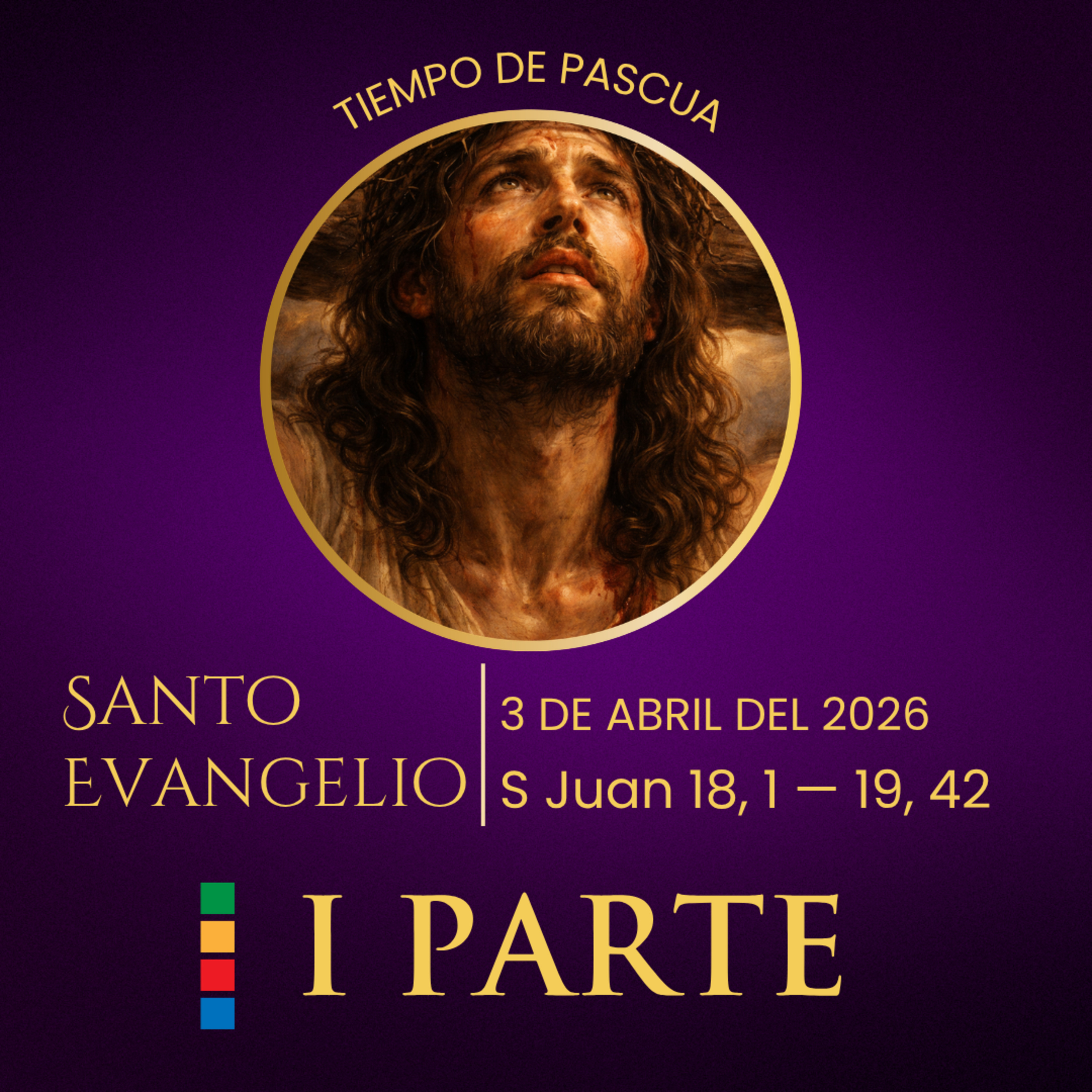 Evangelio del 3 de abril:: 1ra. relato de la Pasión de nuestro Señor Jesucristo según san Juan episode artwork