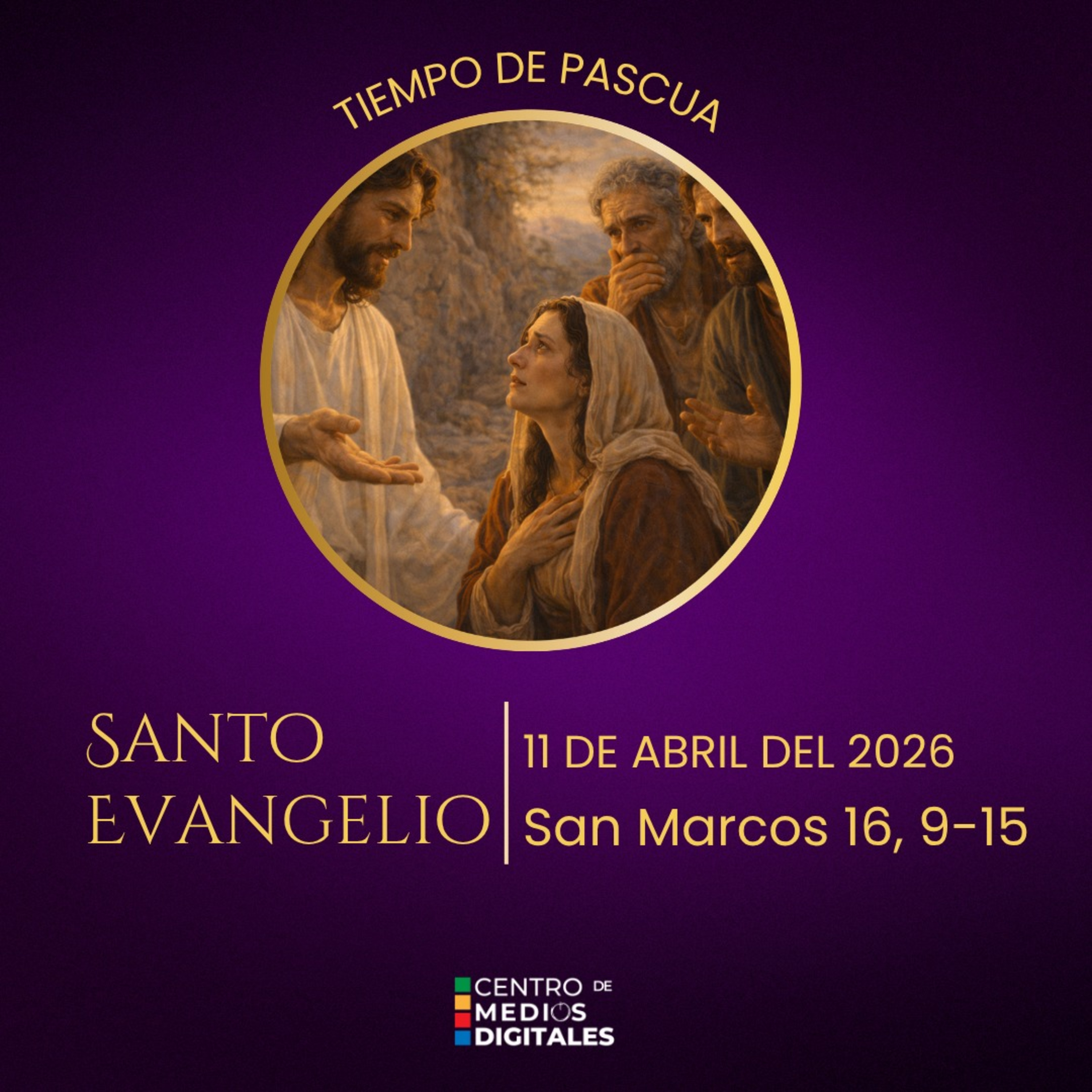 Evangelio del 11 de abril del 2026 según san Marcos 16, 9-15 episode artwork