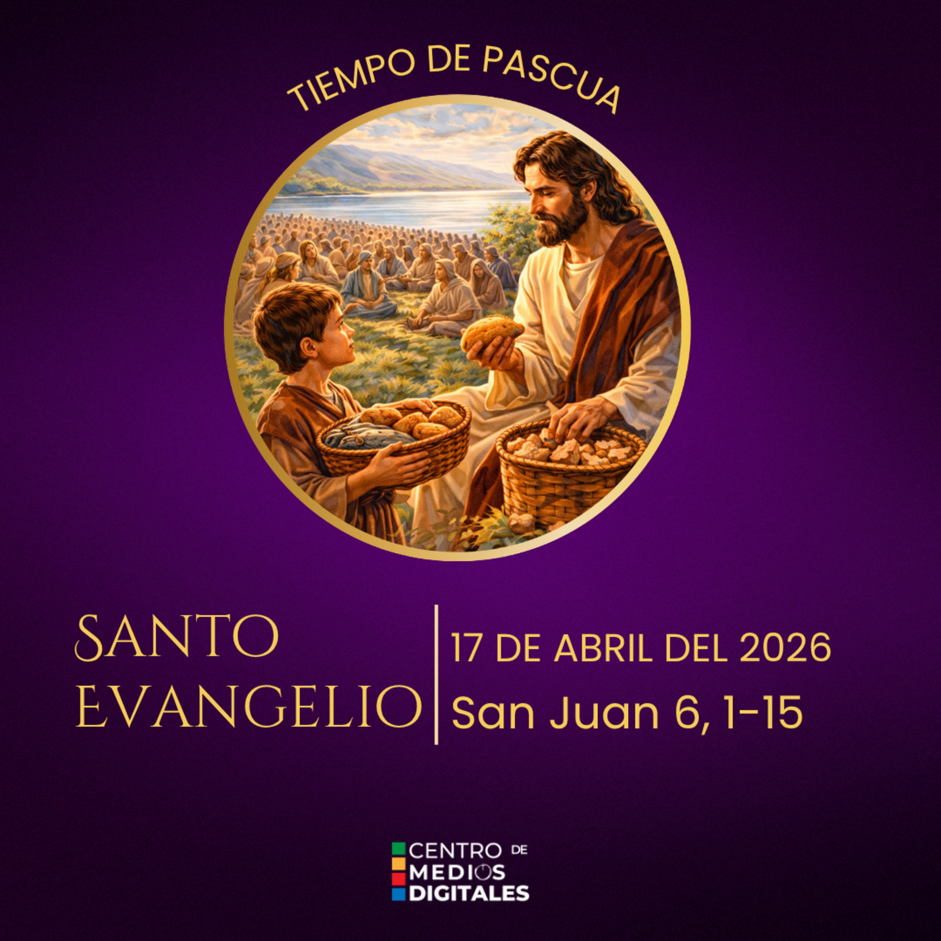 Evangelio del 17 de abril del 2026 según san Juan 6, 1-15 episode artwork
