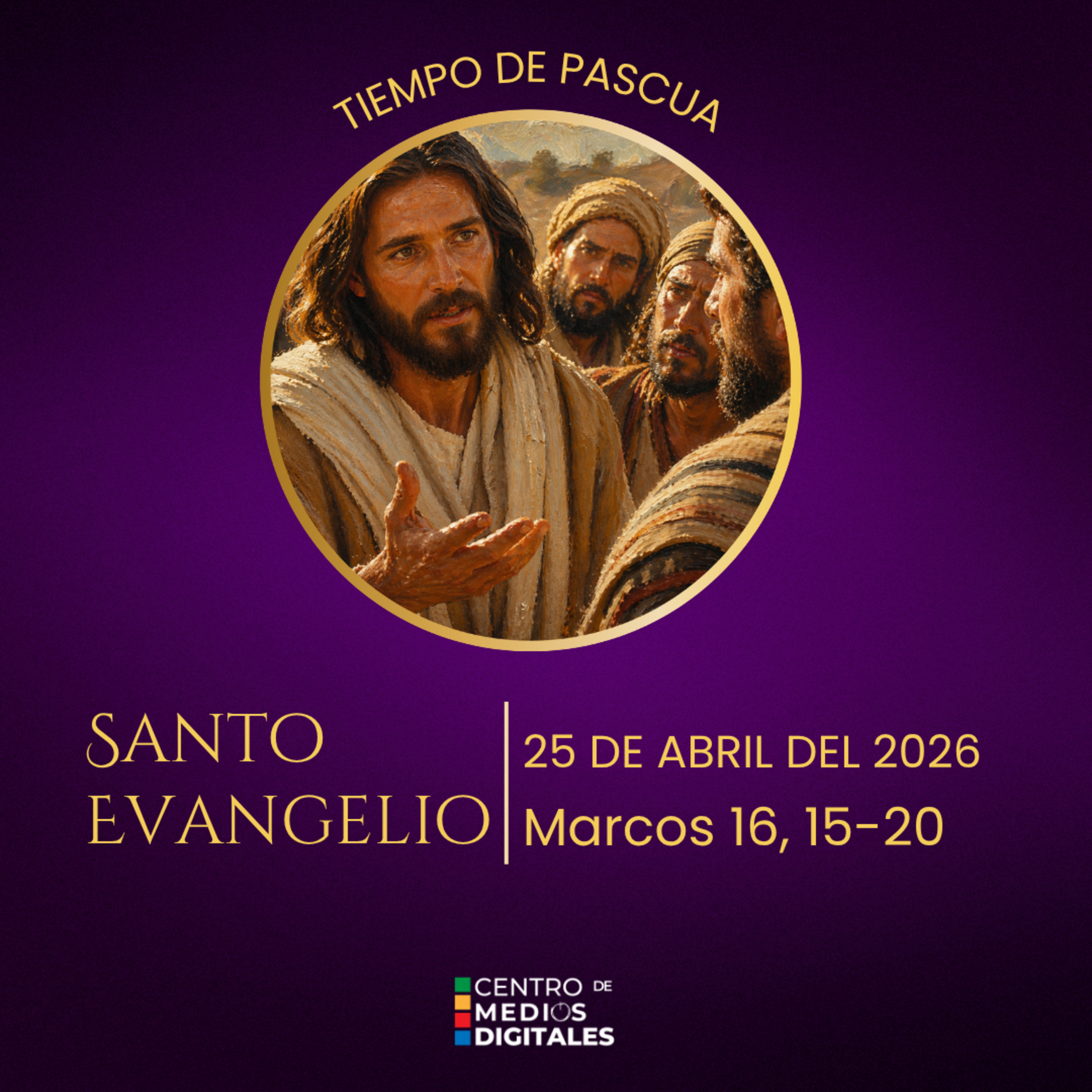 Evangelio del 25 de abril del 2026 según san Marcos 16, 15-20, episode artwork