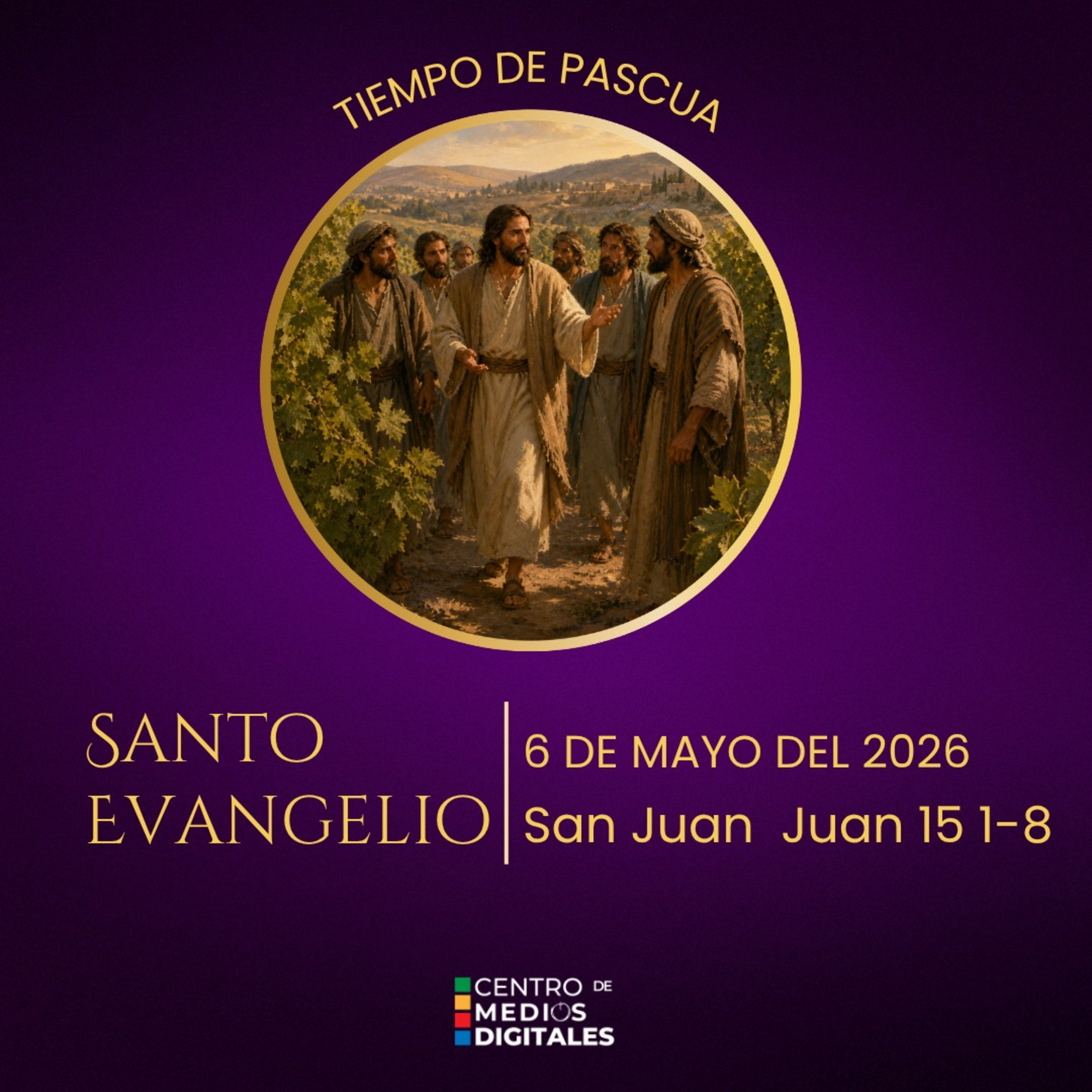 Evangelio del 6 de mayo del 2026 según san Juan 15, 1-8 episode artwork