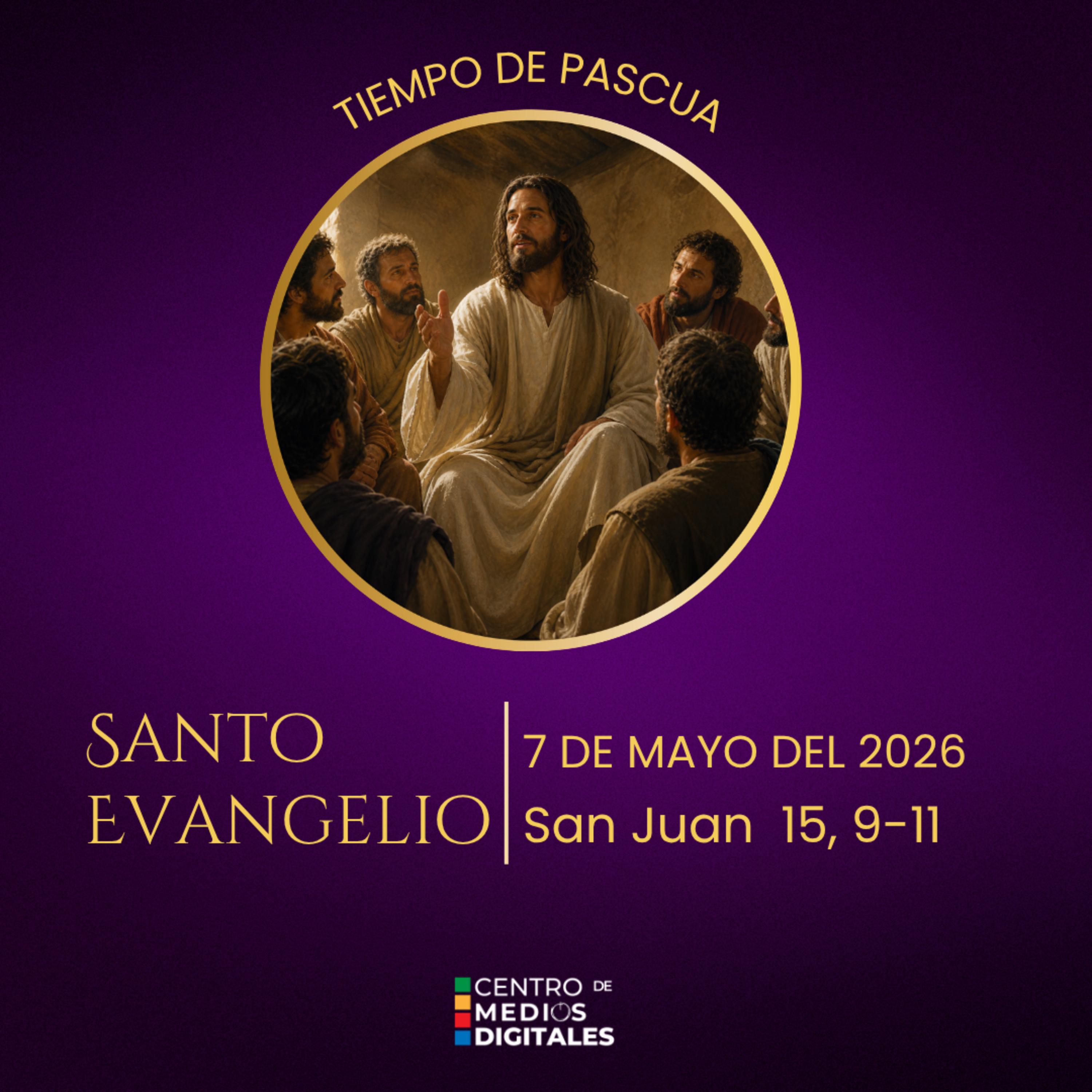 Evangelio del 7 de mayo del 2026 según san Juan 15, 9-11 episode artwork