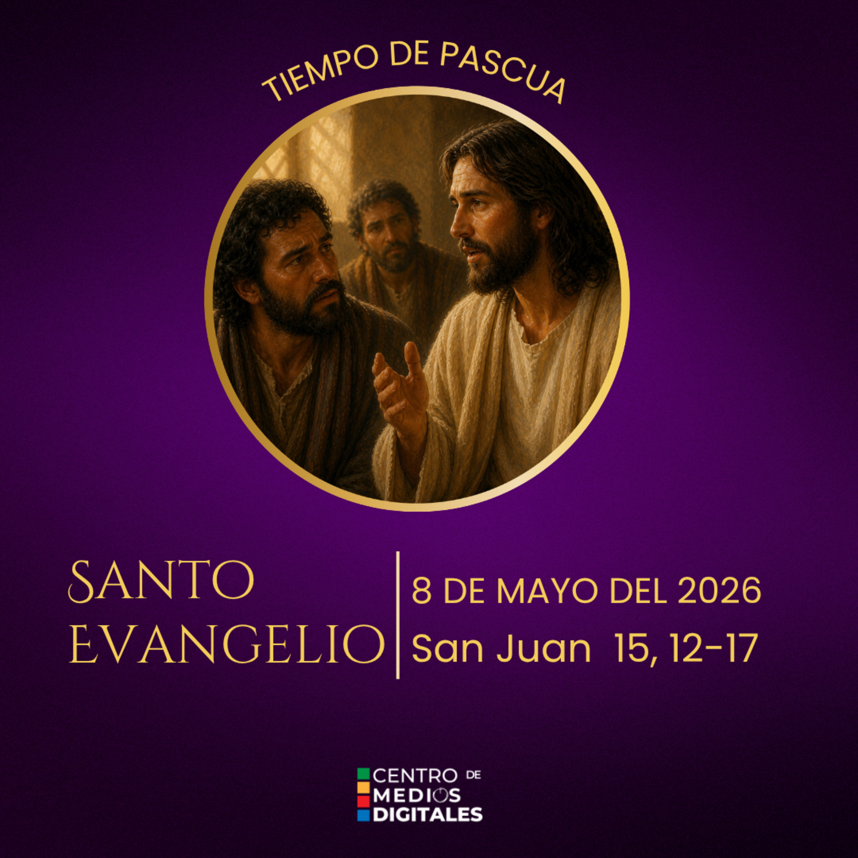 Evangelio del 8 de mayo del 2026 según san Juan 15, 12-17 episode artwork