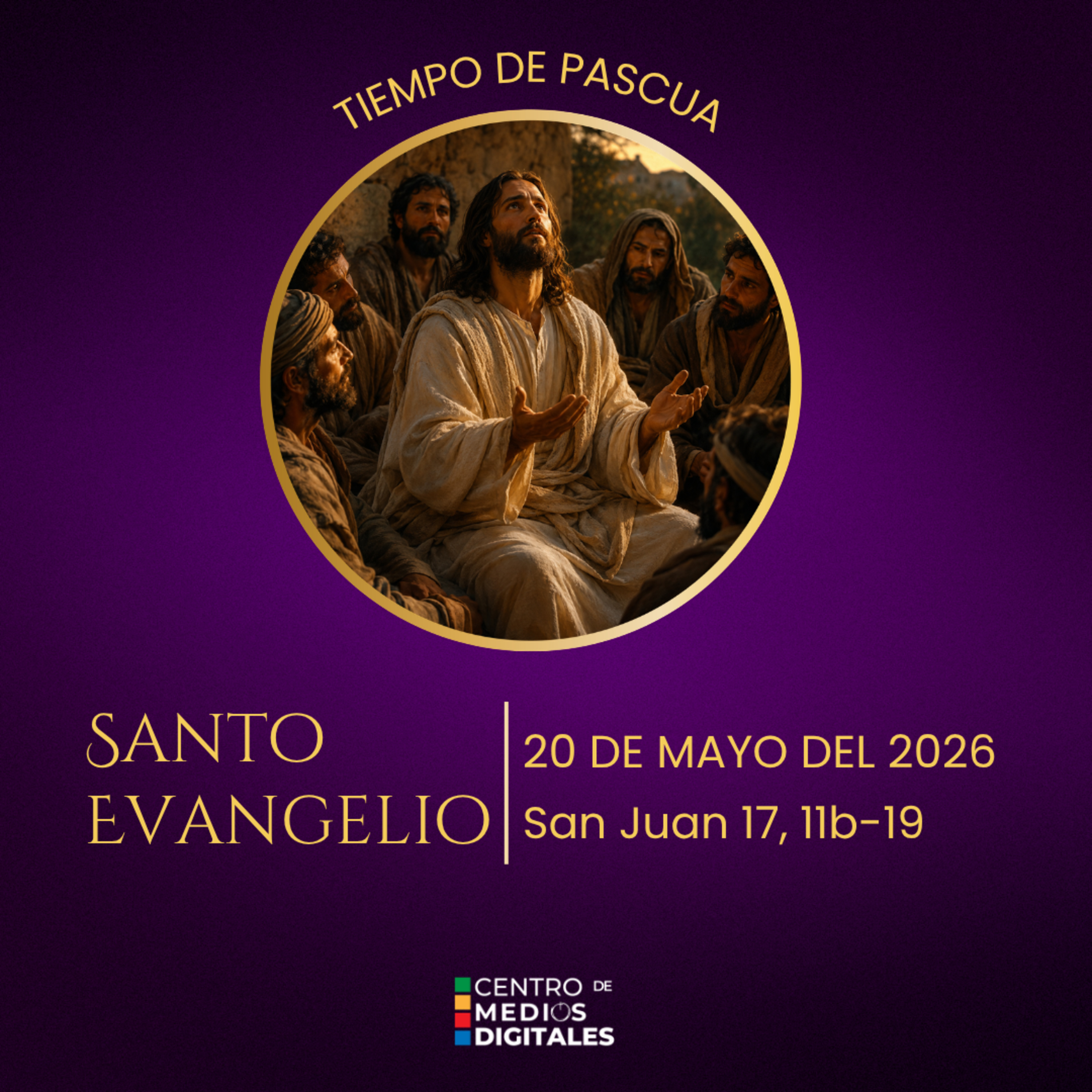 Evangelio del 20 de mayo del 2026 según san Juan 17, 11b-19 episode artwork