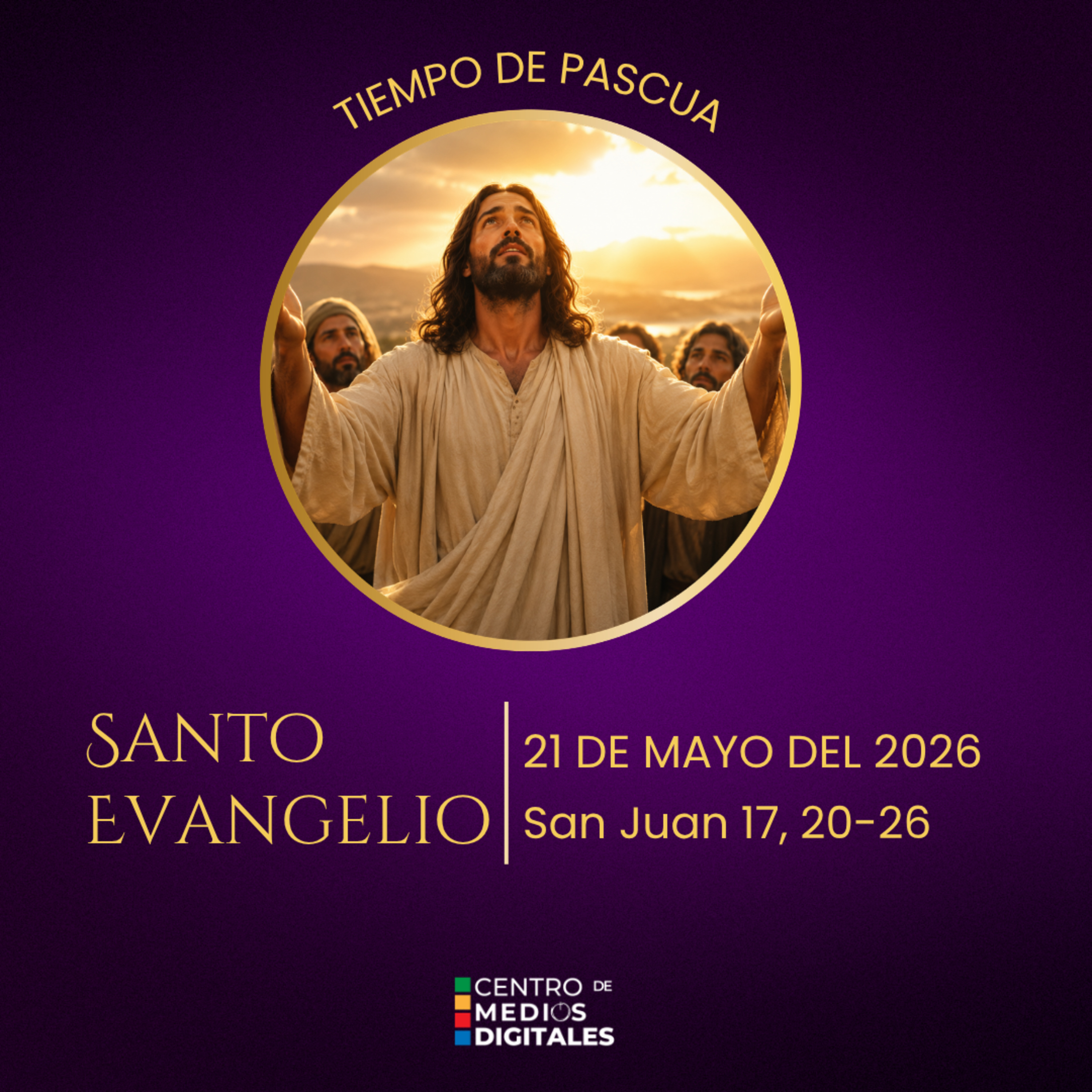 Evangelio del 21 de mayo del 2026 según san Juan 17, 20-26 episode artwork