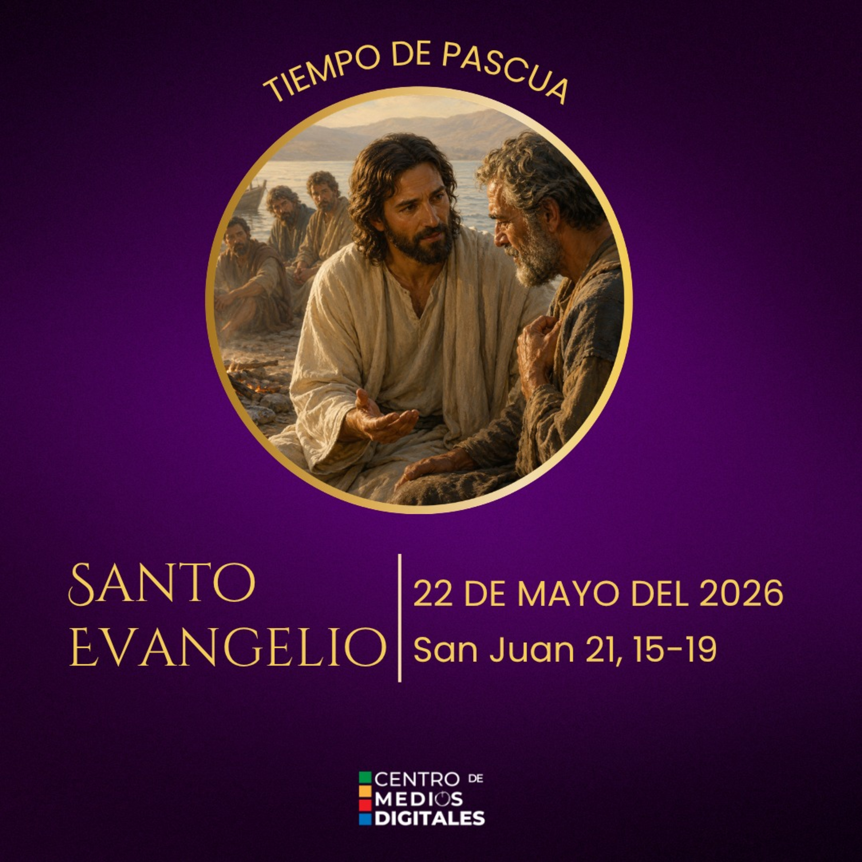 Evangelio del 22 de mayo del 2026 según san Juan 21, 15-19 episode artwork