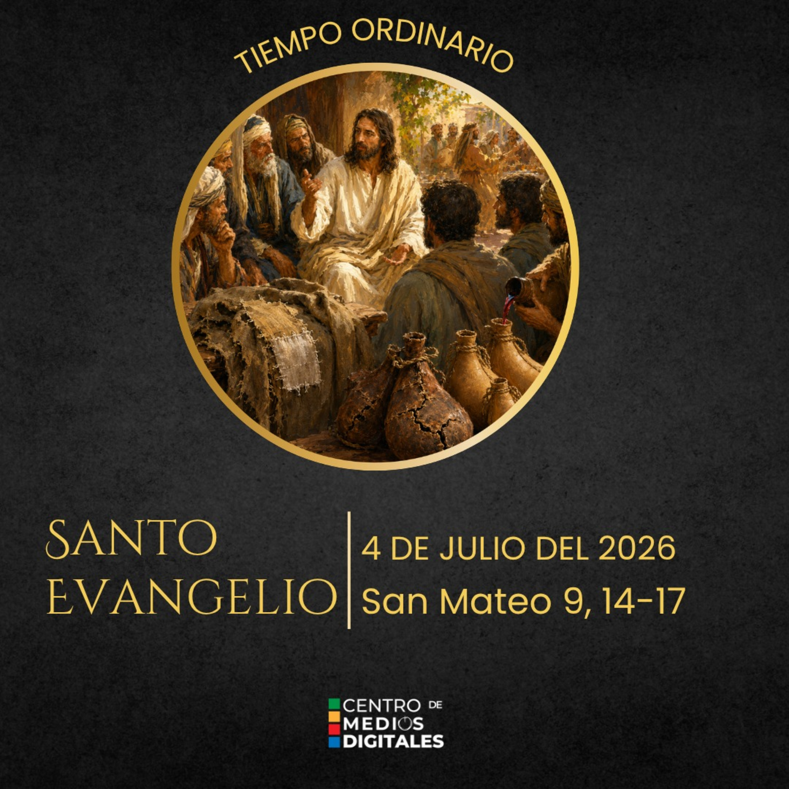 Evangelio del sábado 4 de julio del 2026 según san Mateo, capítulo 9, versículos 14 al 17 episode artwork