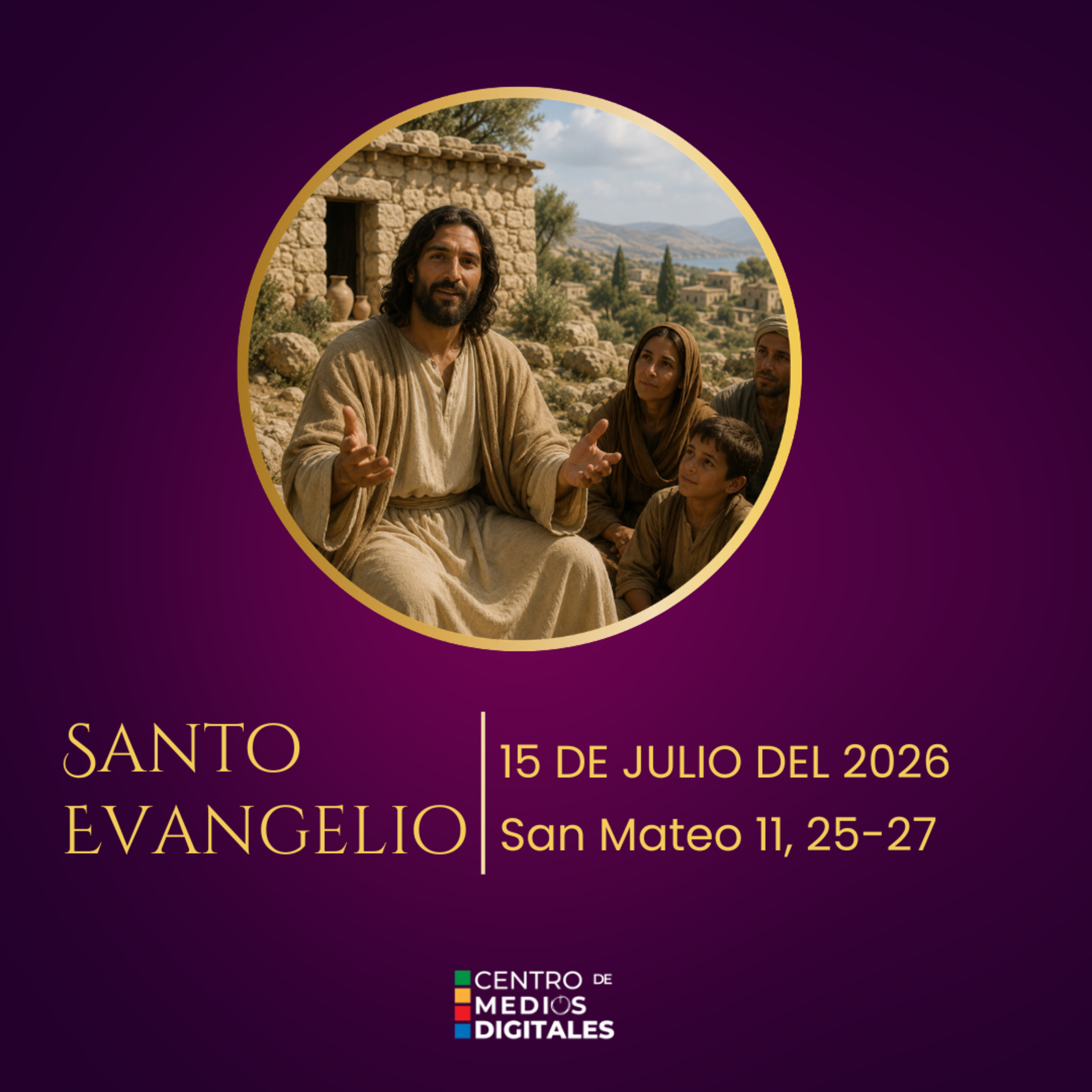Evangelio del 15 de julio del 2026 según san Mateo, capítulo 11, versículos 25 al 27 episode artwork