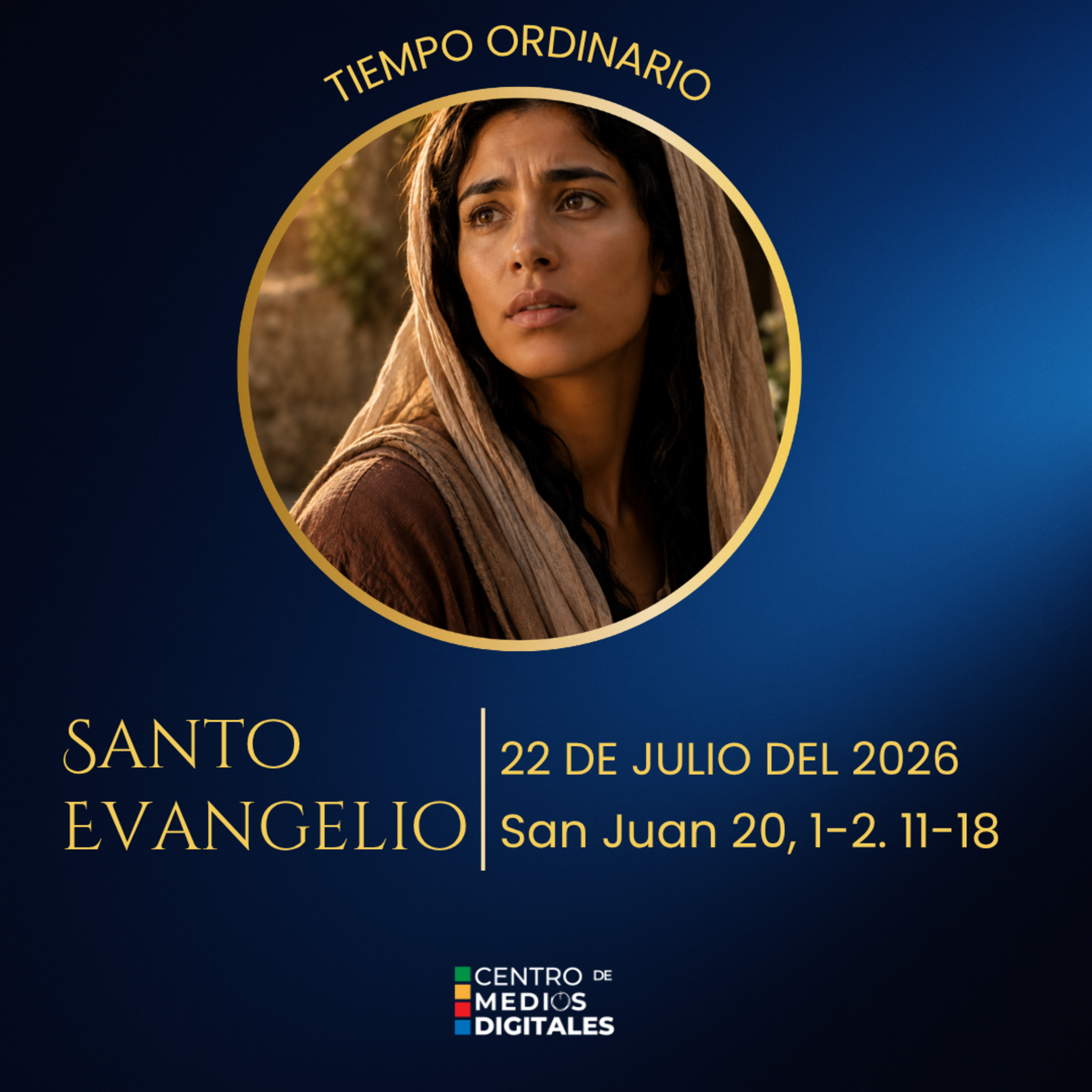 Evangelio del 22 de julio del 2026 según san Juan 20, 1-2. 11-18 episode artwork