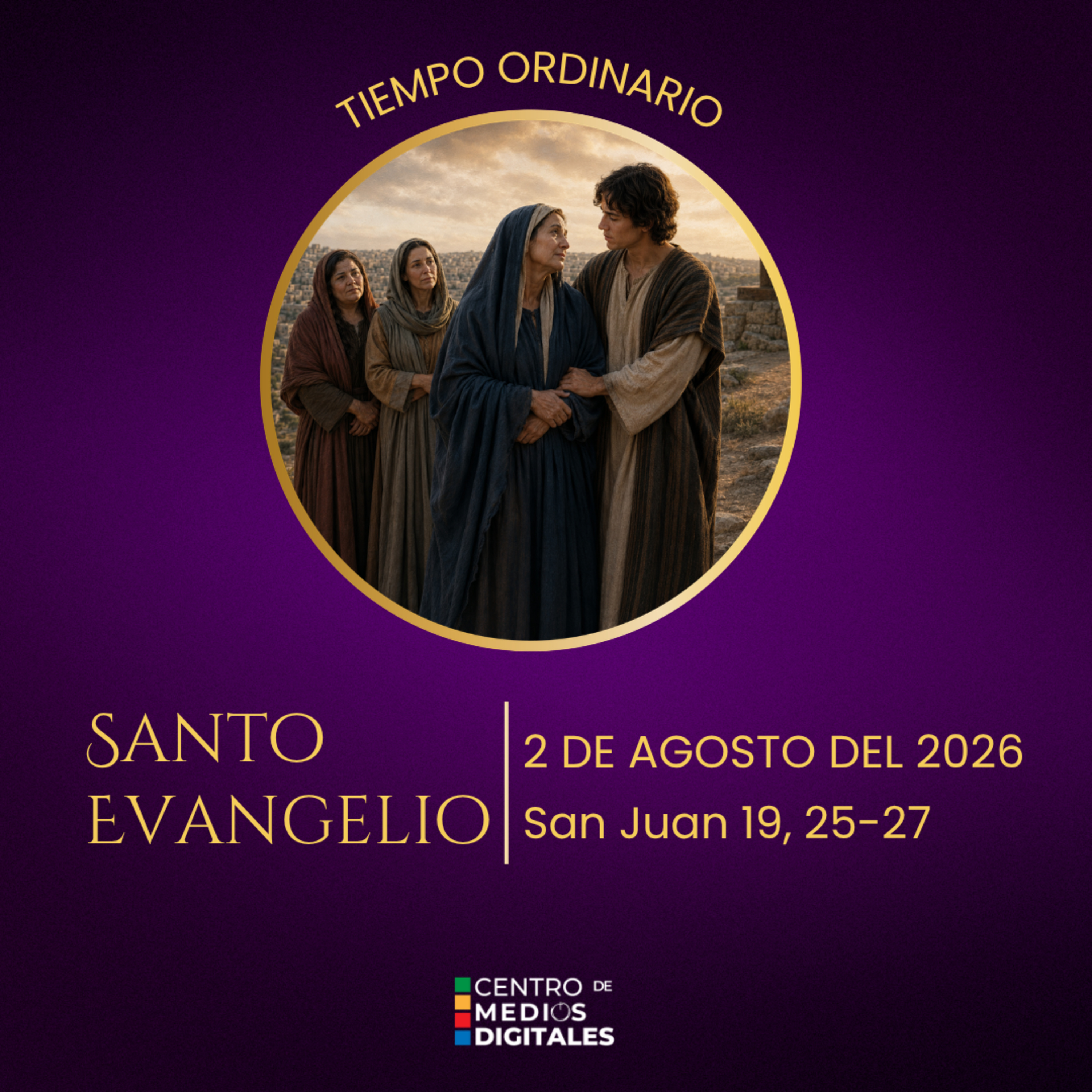 Evangelio del 2 de agosto del 2026 según san Juan, capítulo 19, 25 al 27 episode artwork