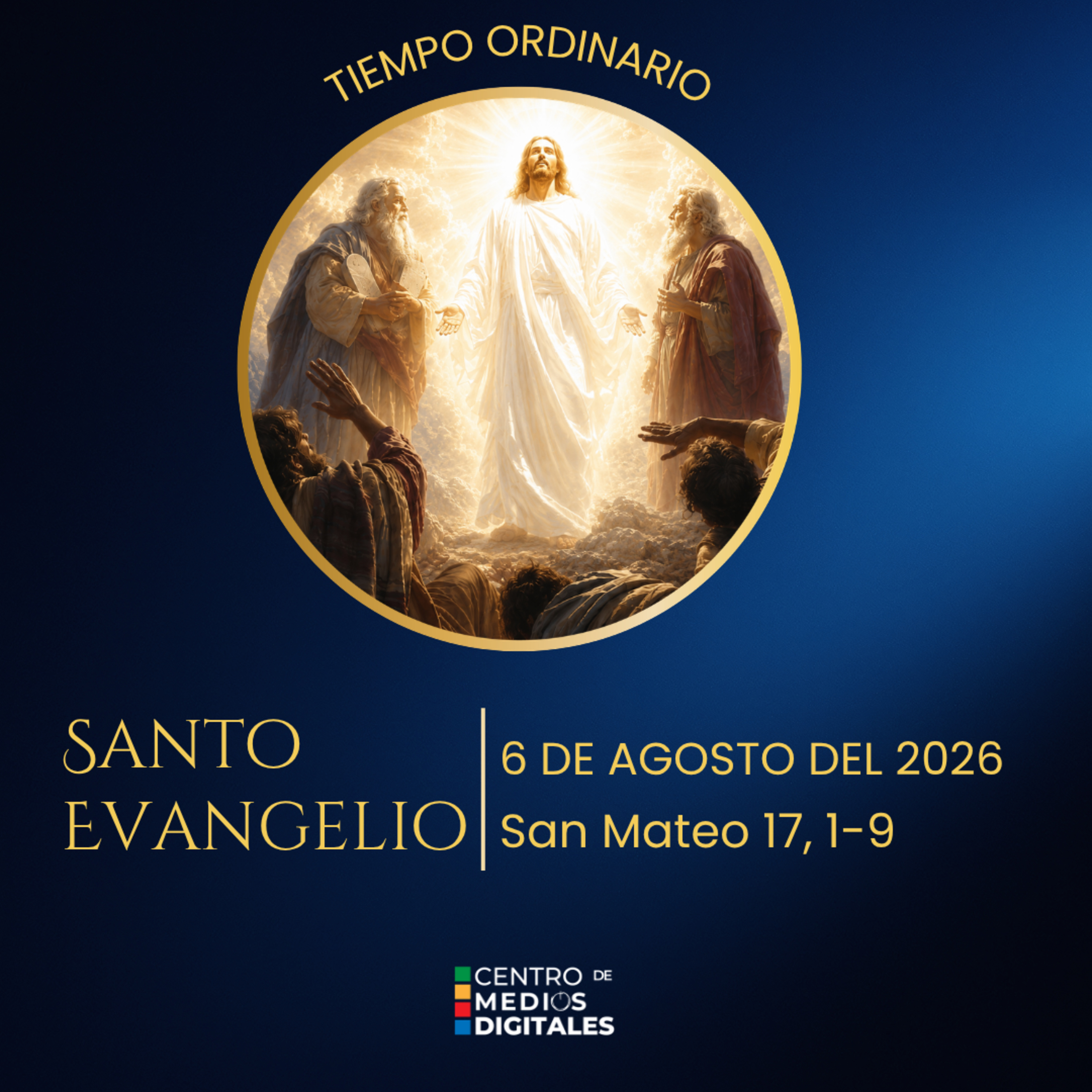 Evangelio del 6 de agosto del 2026 según san Mateo, capítulo 17, versículos 1 al 9 episode artwork