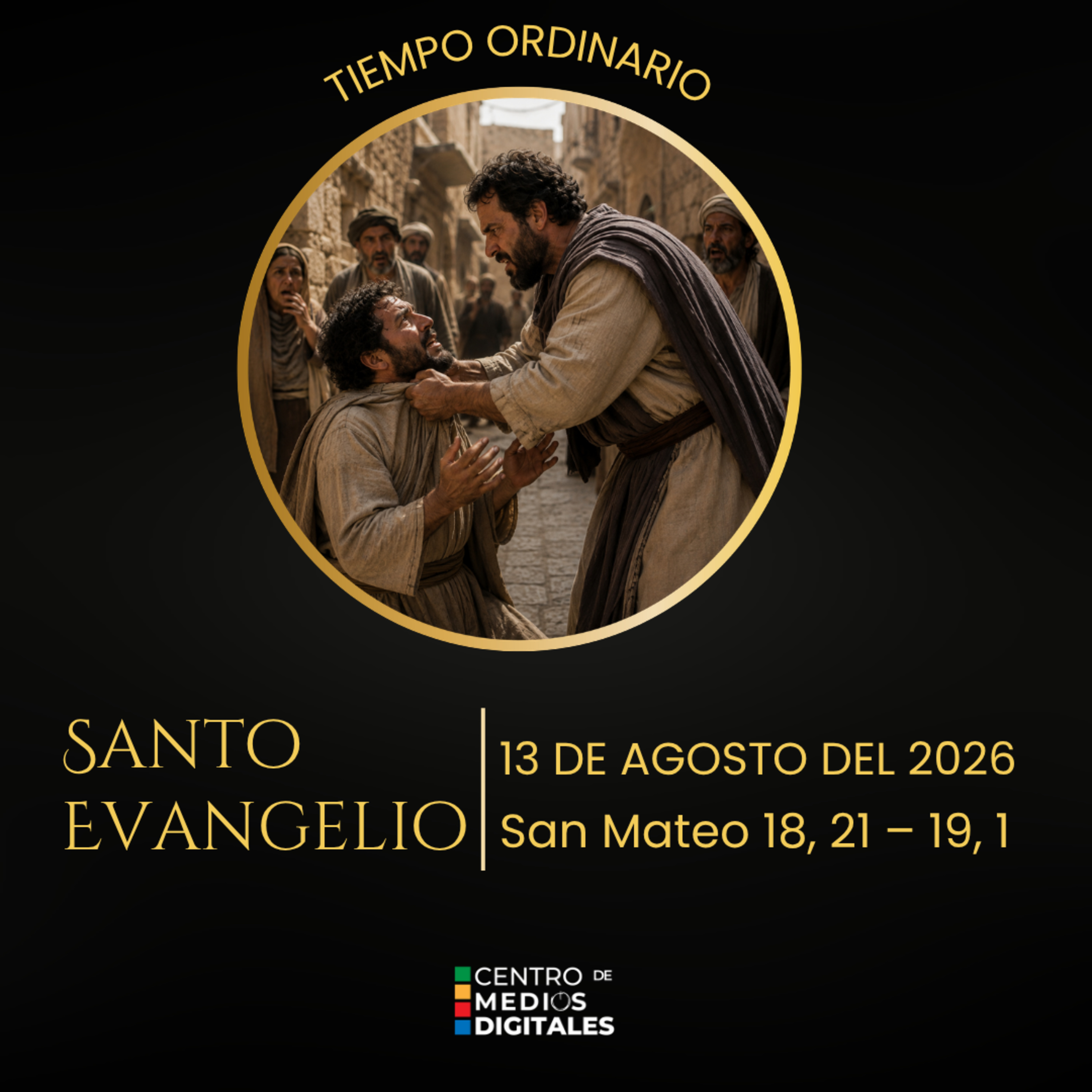 Evangelio del 13 de agosto del 2026 según san Mateo, 18,21 al 35 -- 19, 1 episode artwork
