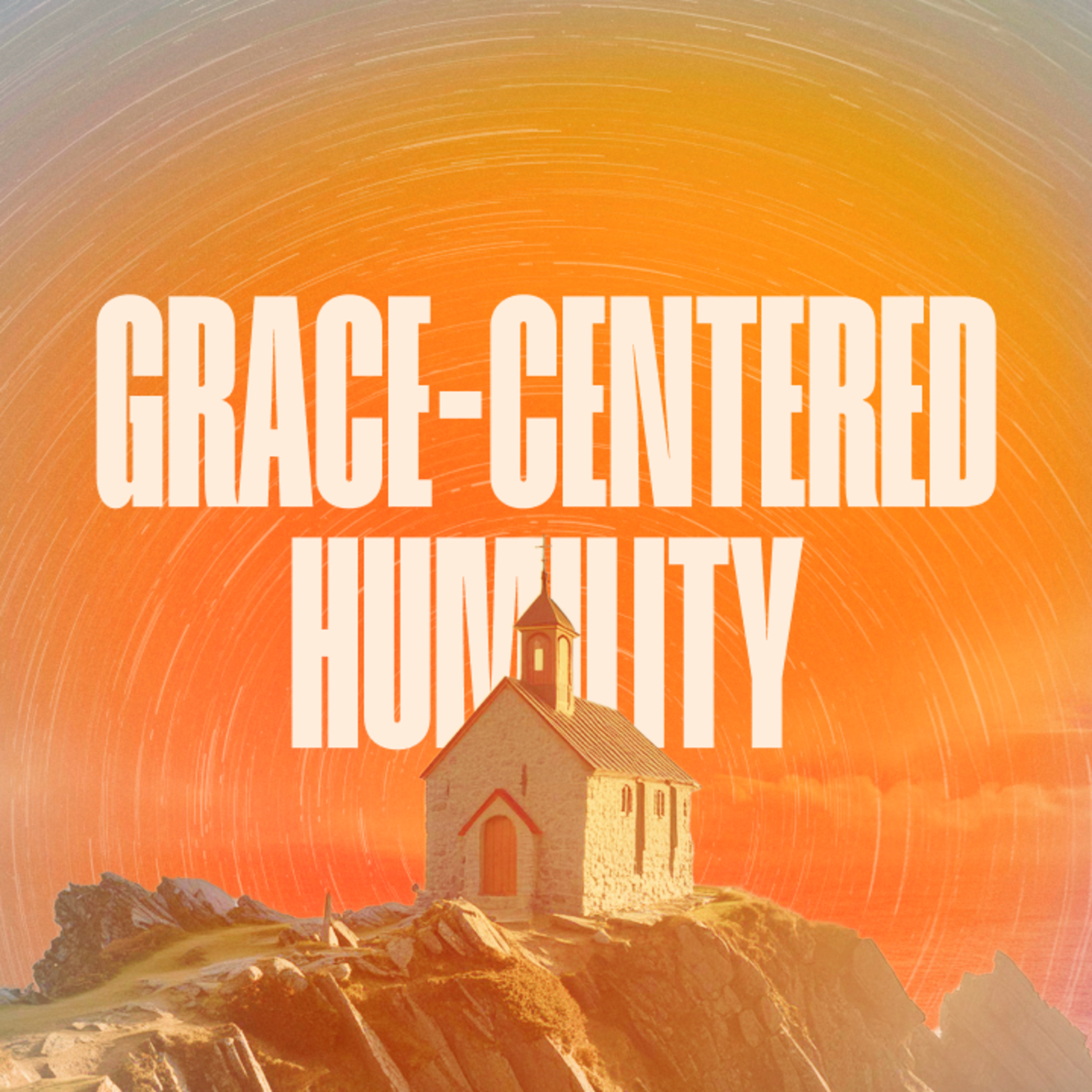 Grace-Centered Humility | The Prevailing Church 10 episode artwork