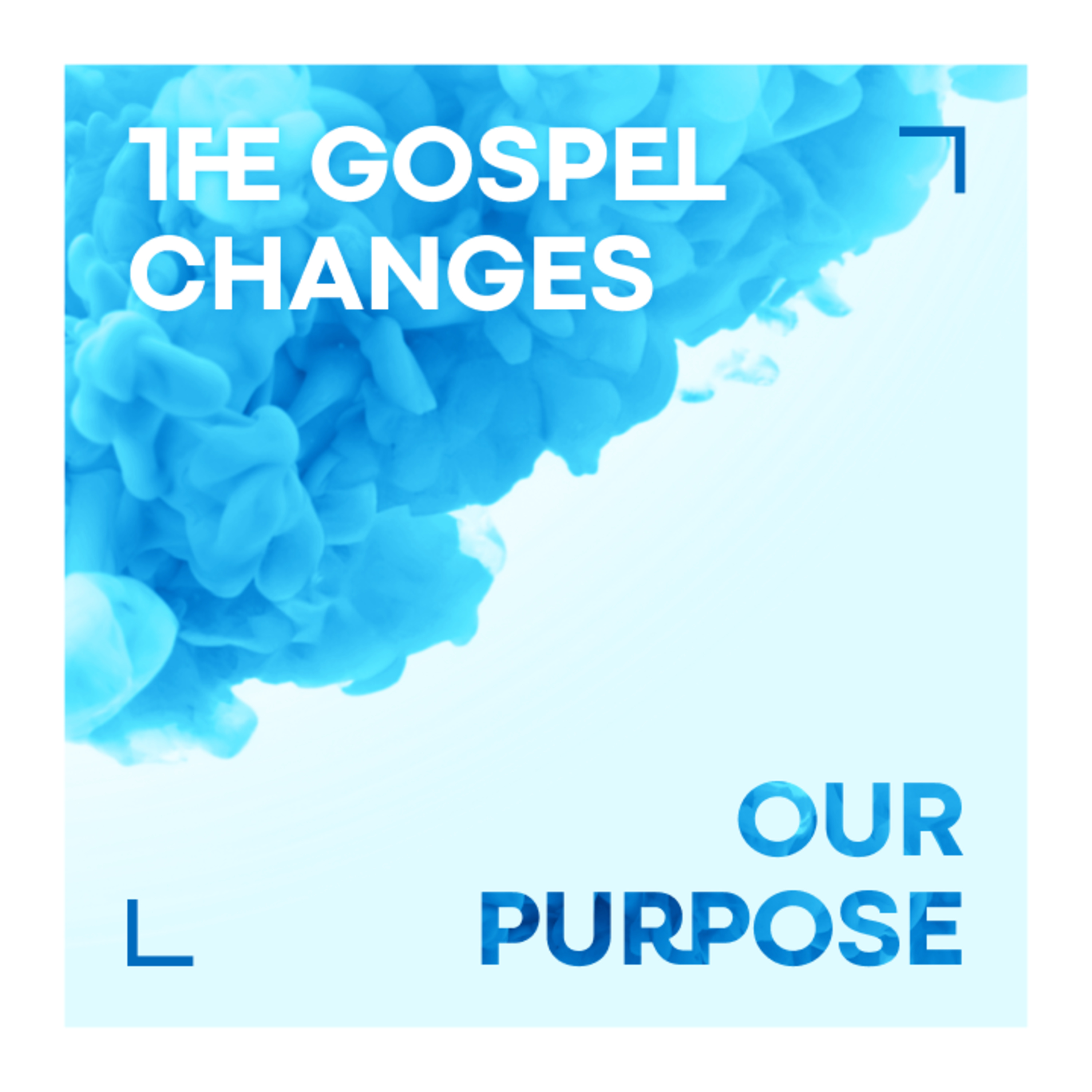 The Gospel Changes Our Purpose episode artwork