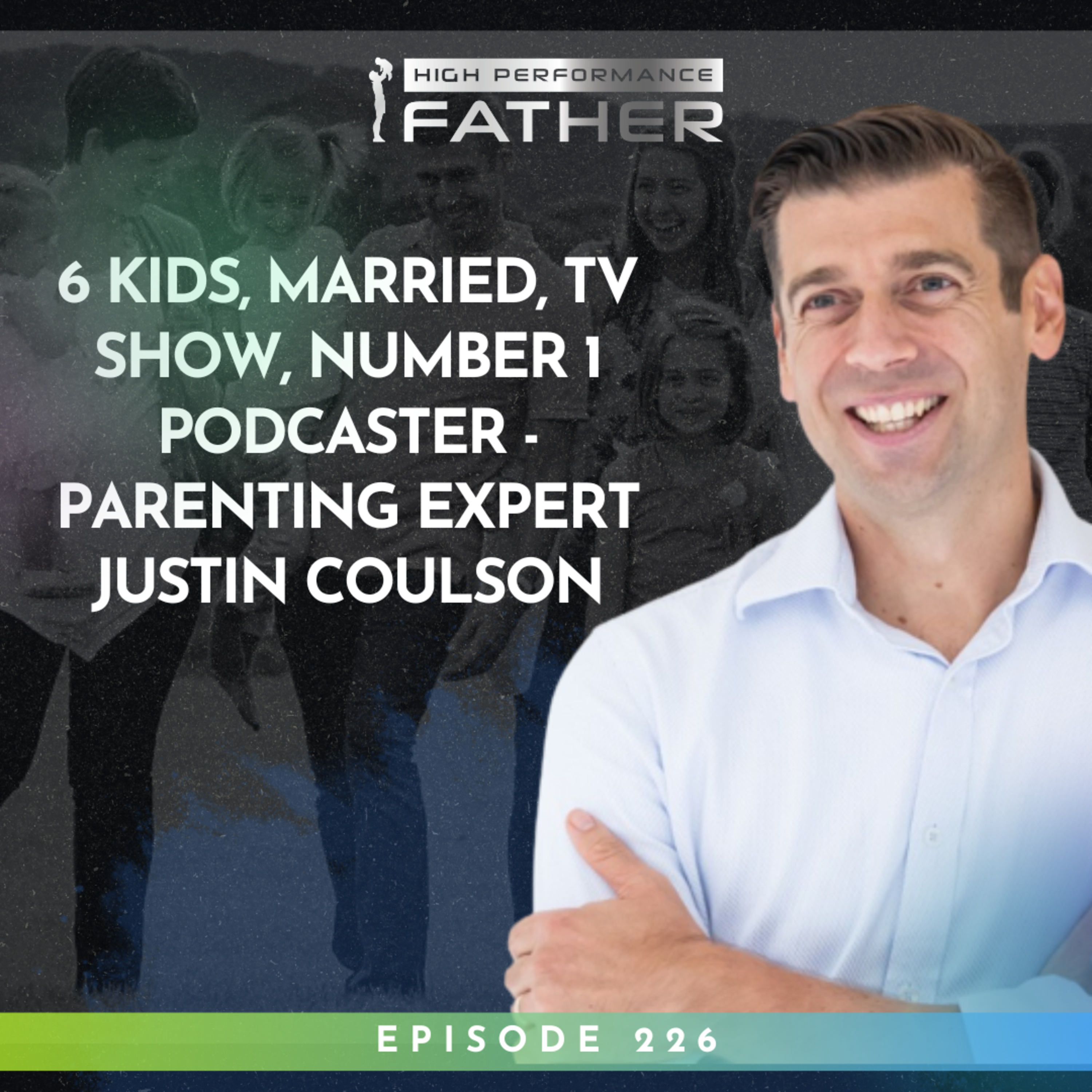 6 Kids, Married, TV Show, Number 1 Podcaster - Parenting Expert Justin Coulson episode artwork