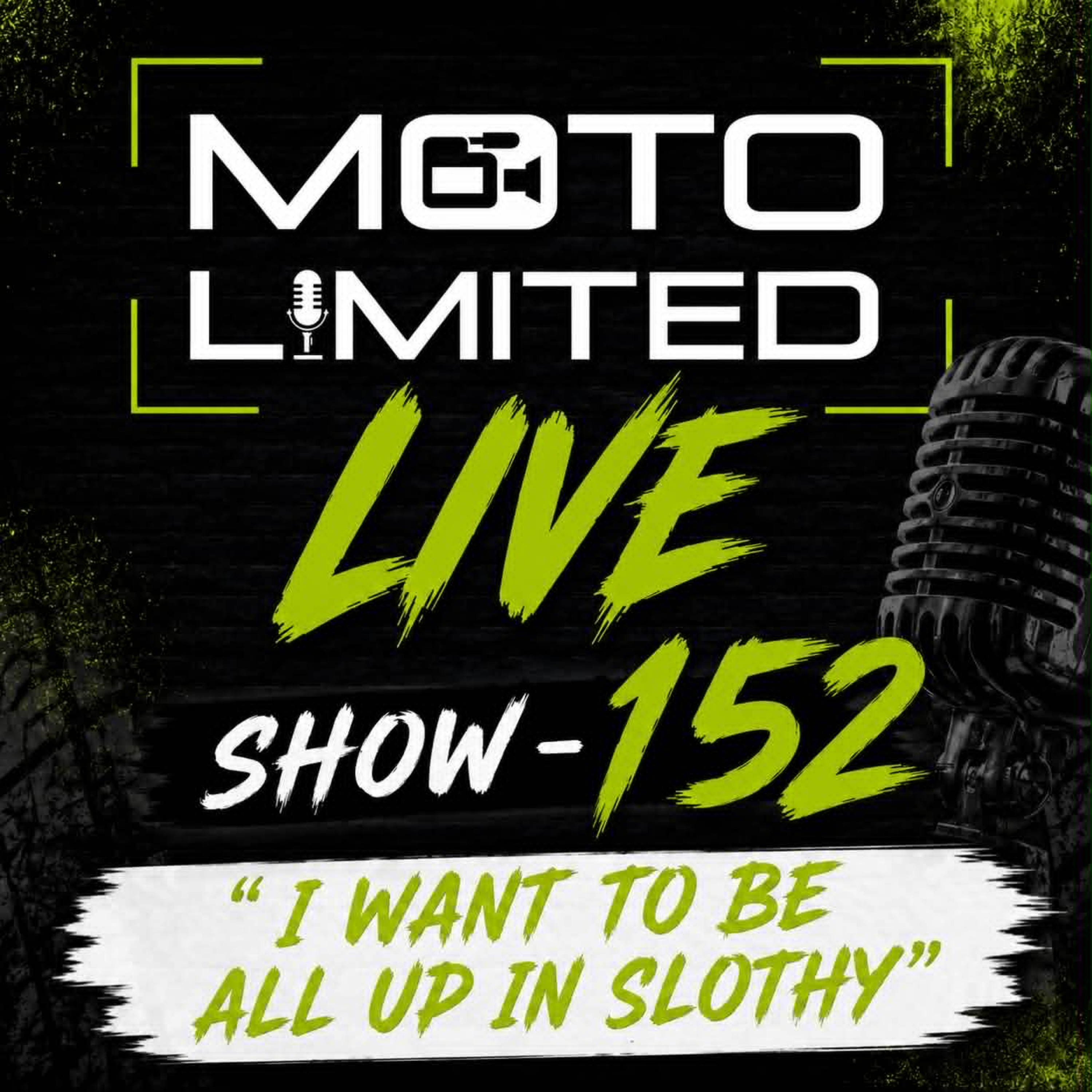 Show 152 - "I want to be all up in Slothy" episode artwork