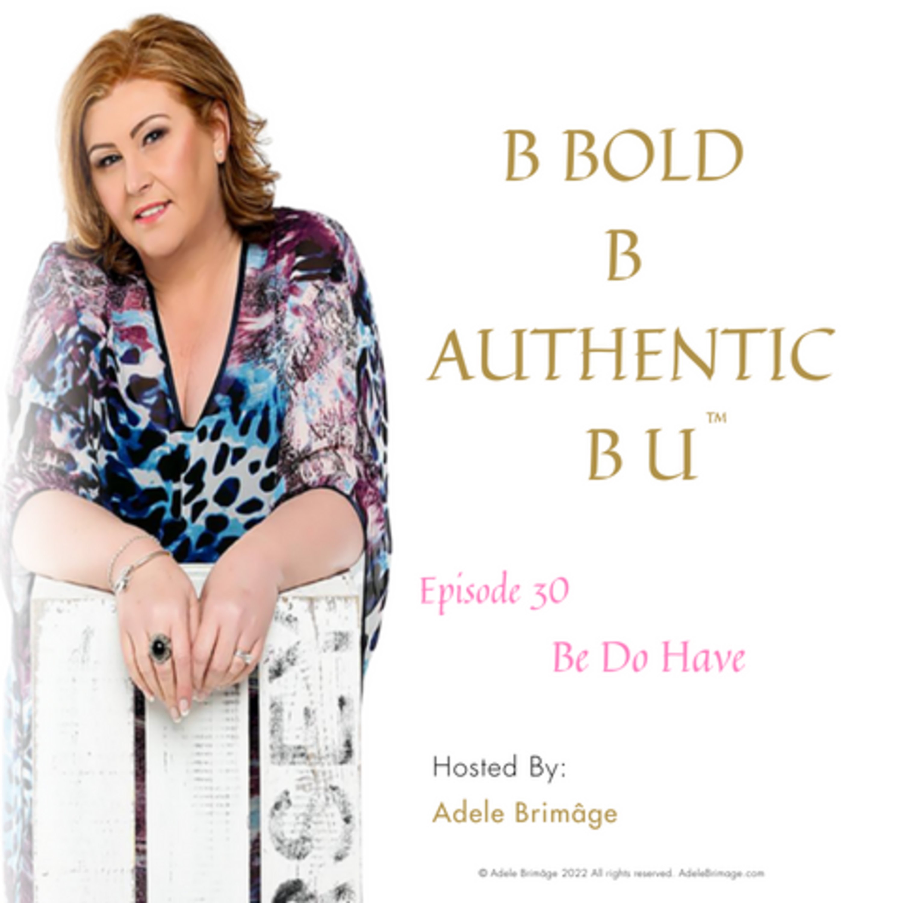 Be Do Have