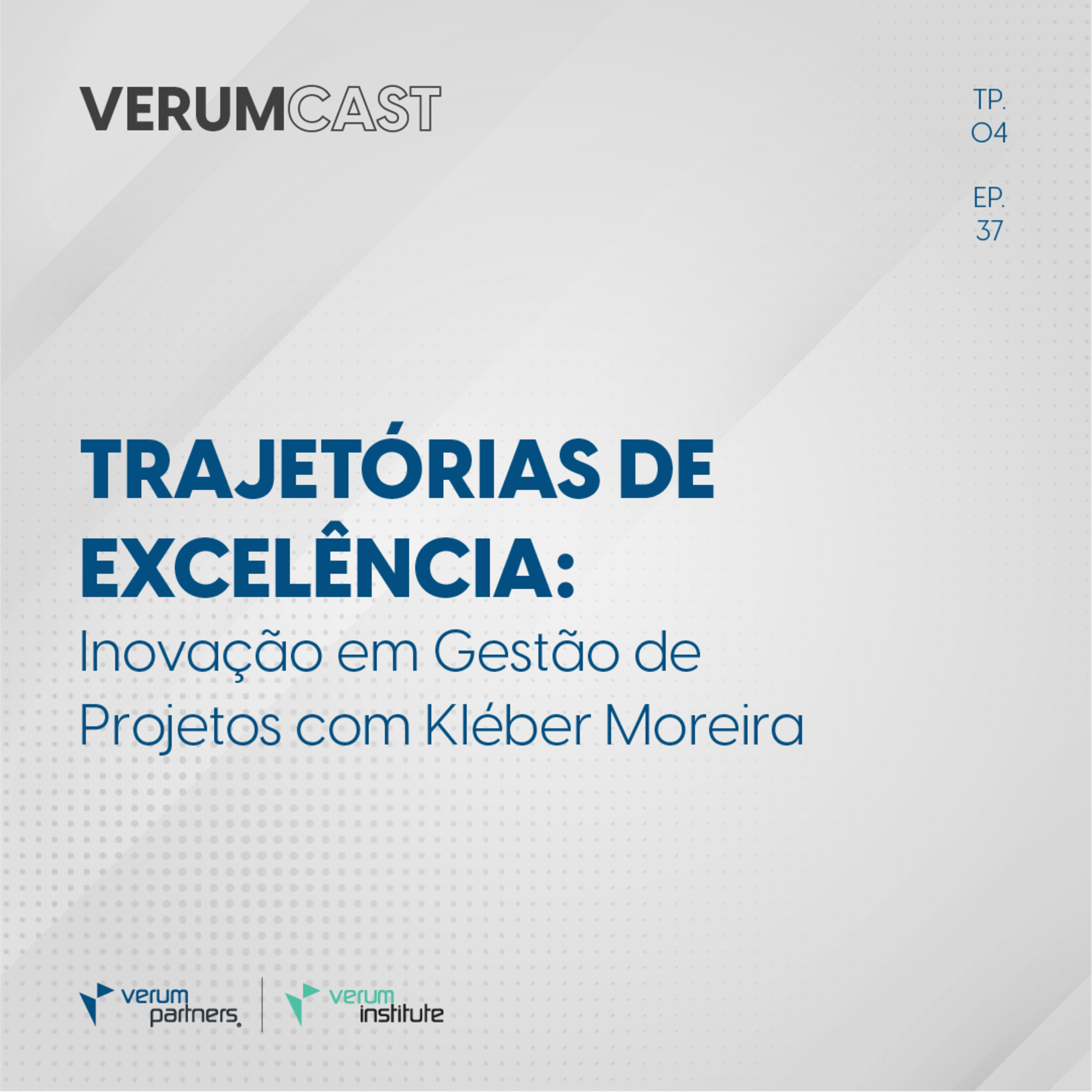 #37 Trajetórias de excelência: Inovação em Gestão de Projetos com Kléber Moreira episode artwork