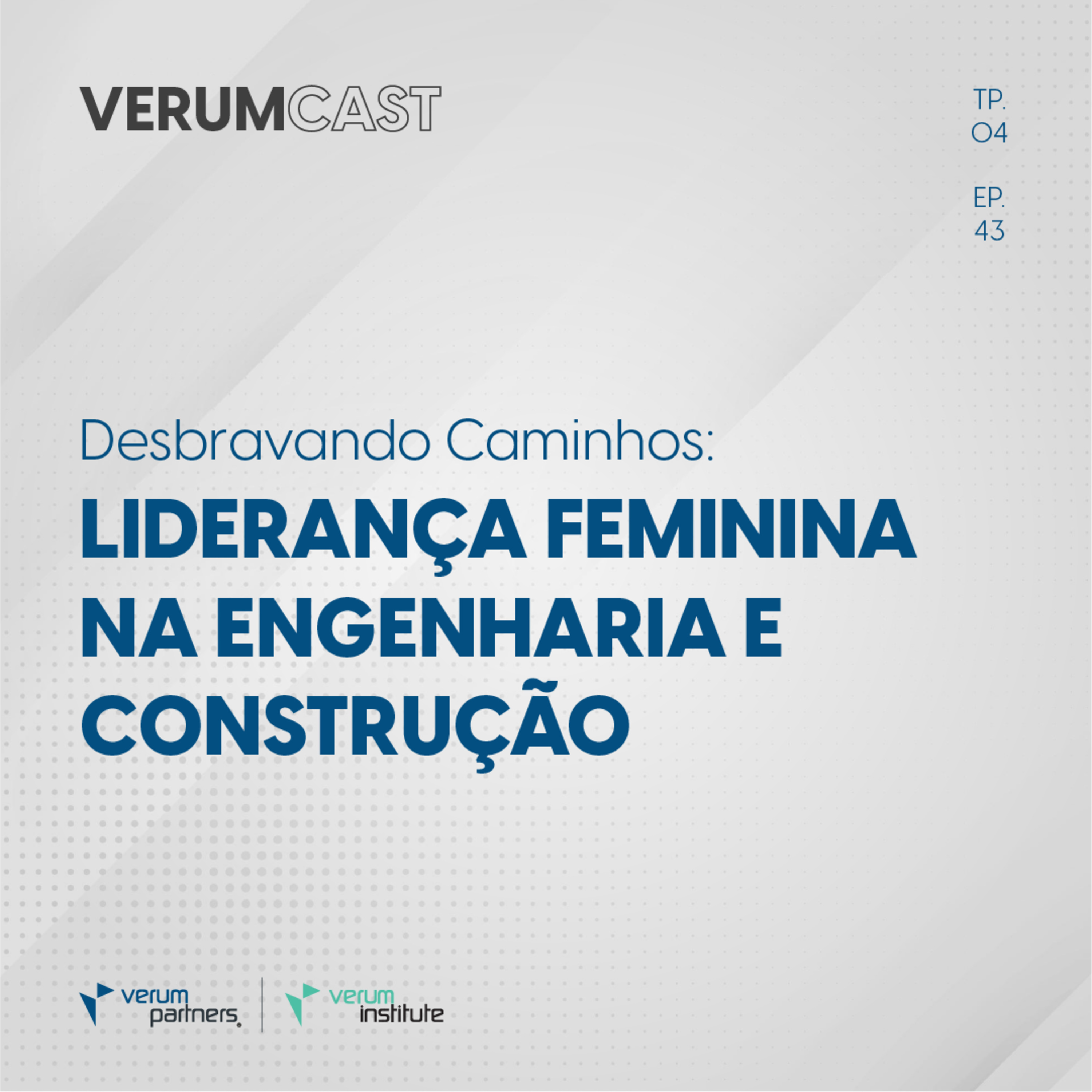 #43 Desbravando Caminhos: Liderança Feminina na Engenharia e Construção episode artwork