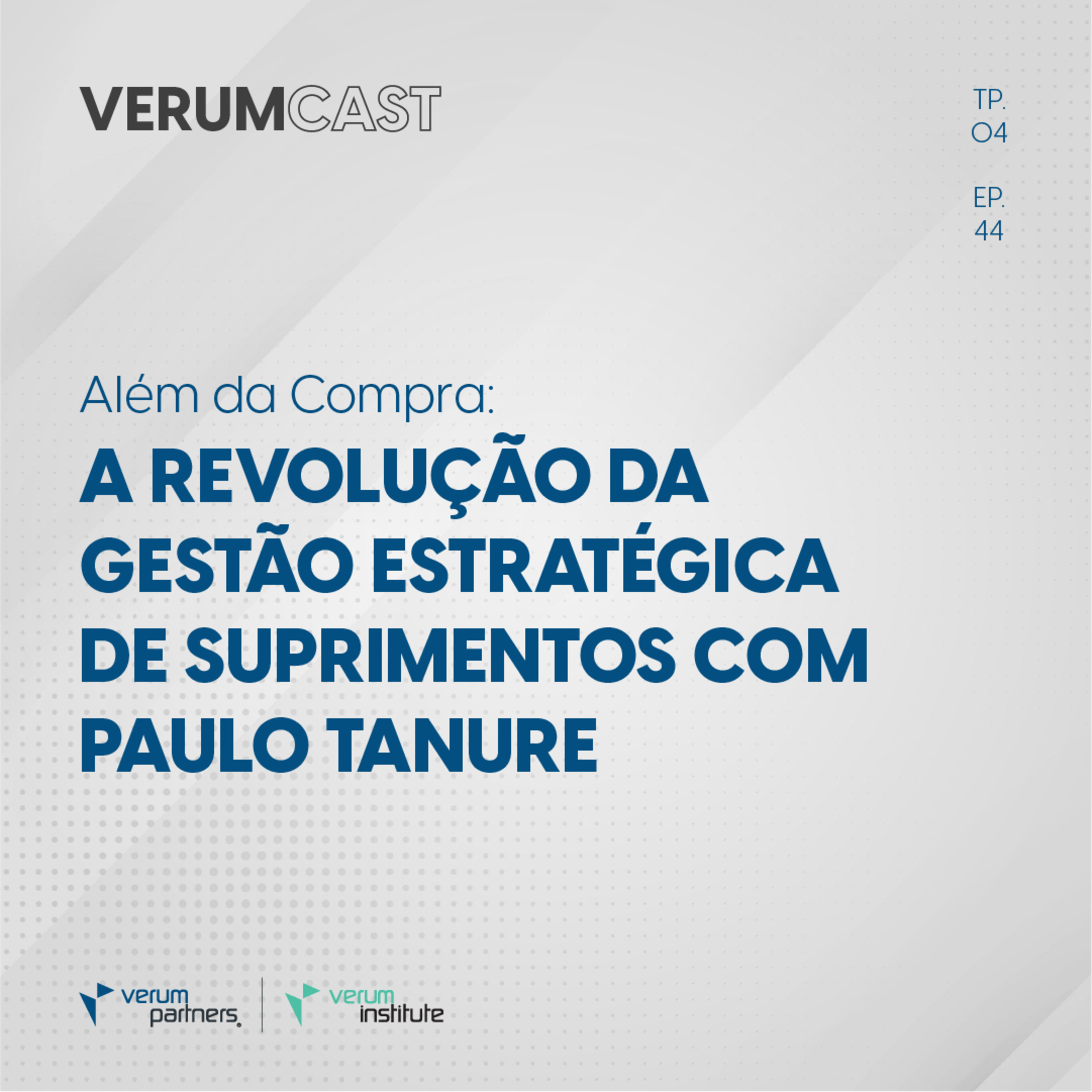 #44 Além da Compra: A Revolução da Gestão Estratégica de Suprimentos com Paulo Tanure episode artwork