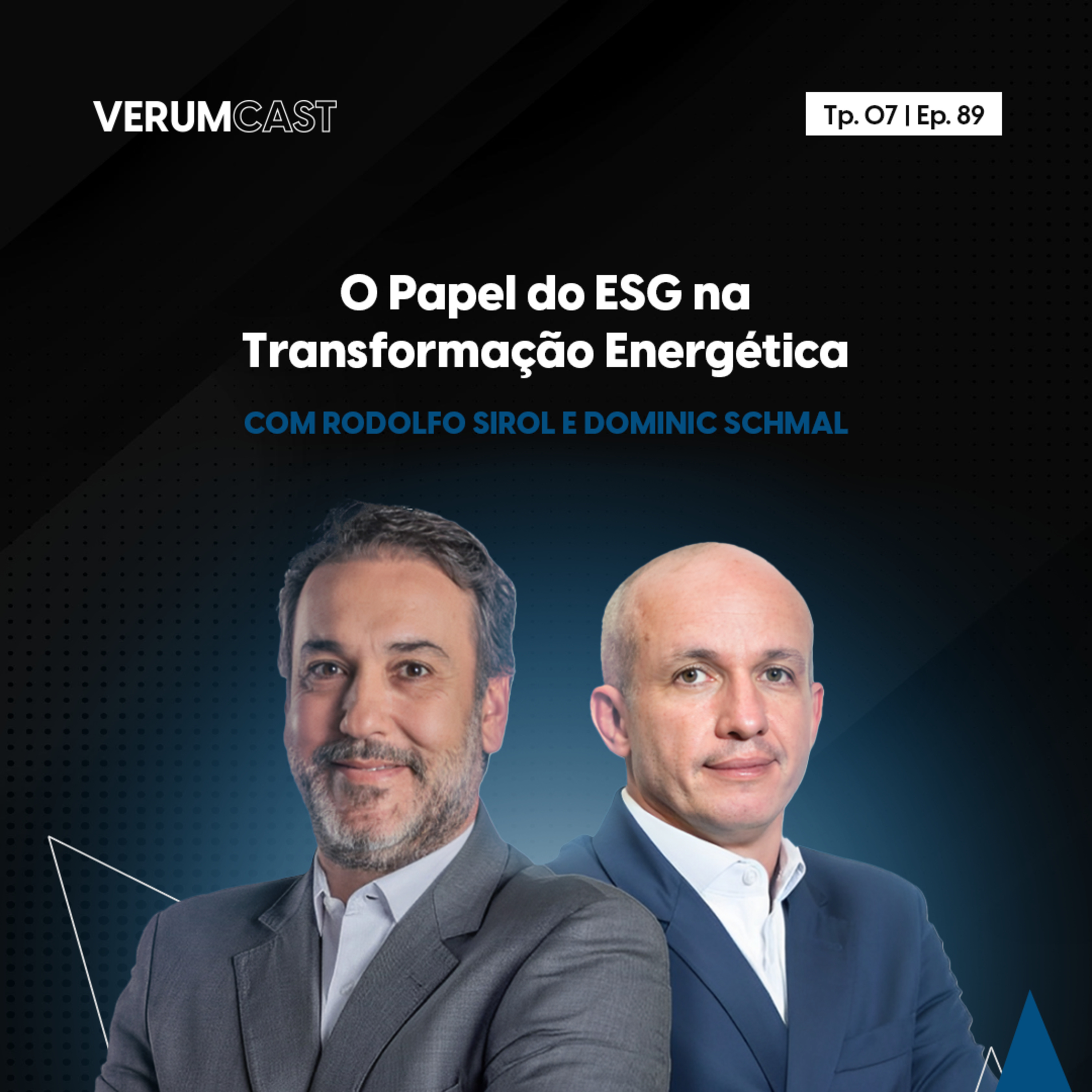 #89 - O Papel do ESG na Transformação Energética com Dominic Schmal e Rodolfo Sirol episode artwork