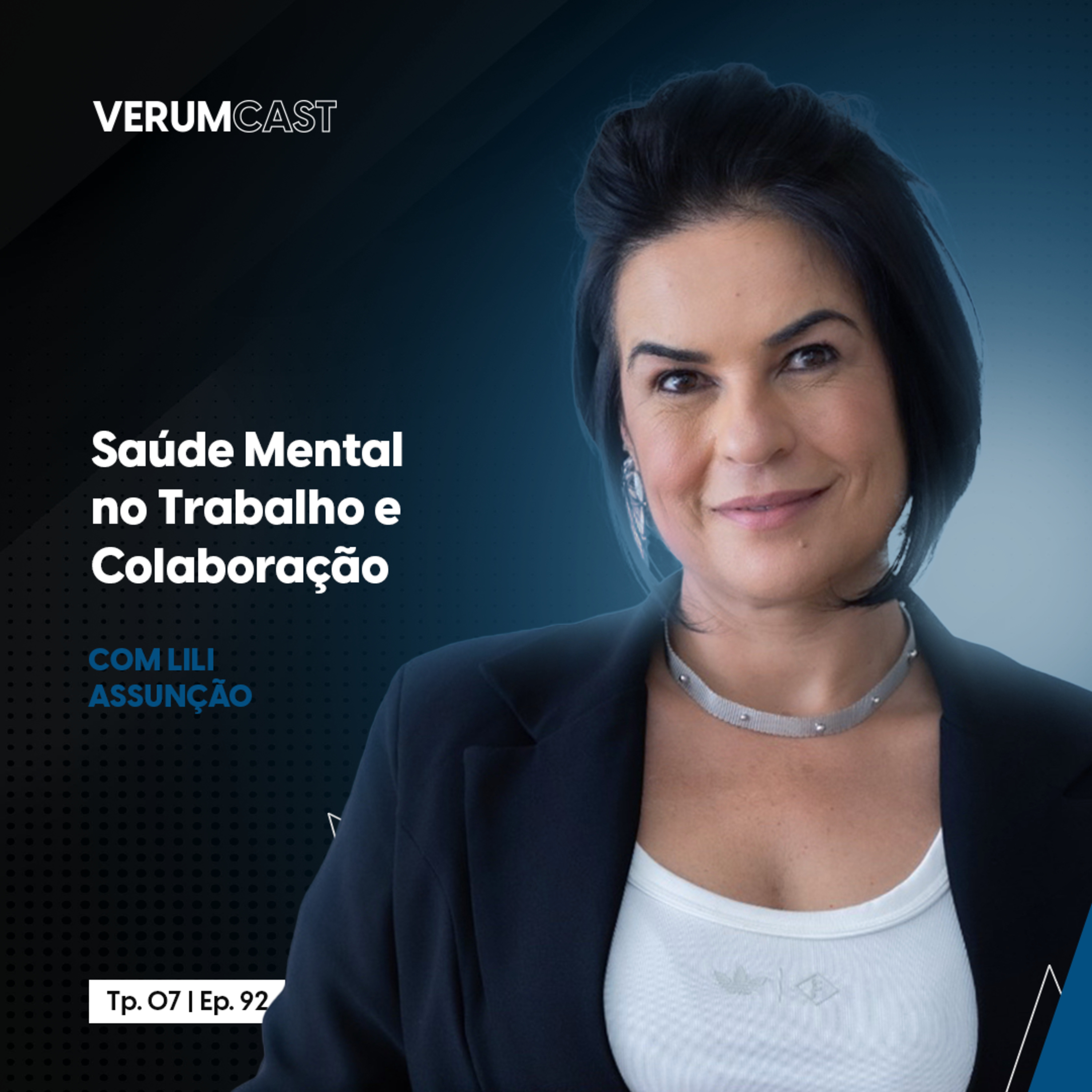 #92 - Saúde Mental no trabalho e colaboração com Lili Assunção episode artwork