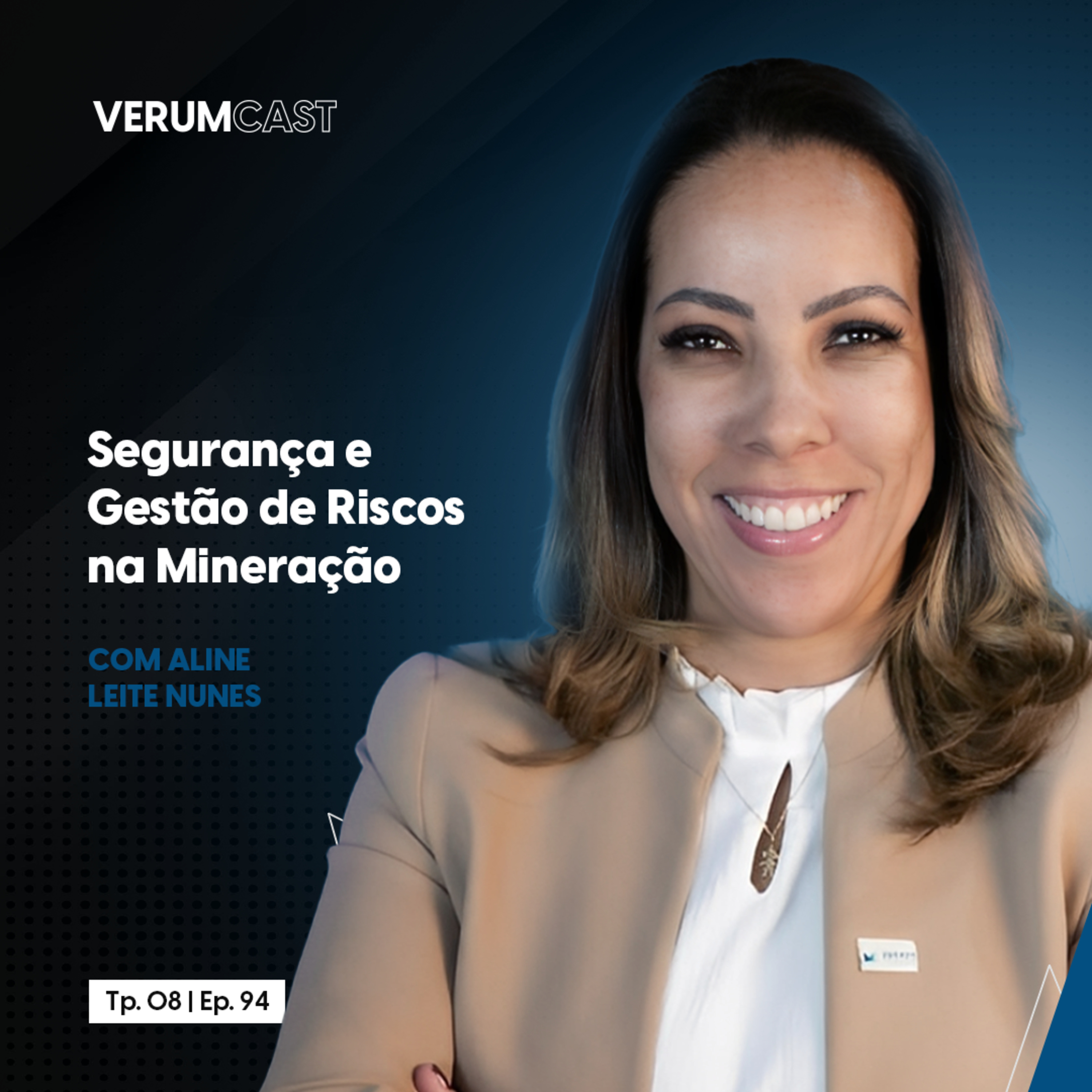 #94 - Segurança e Gestão de Riscos na Mineração com Aline Leite Nunes episode artwork