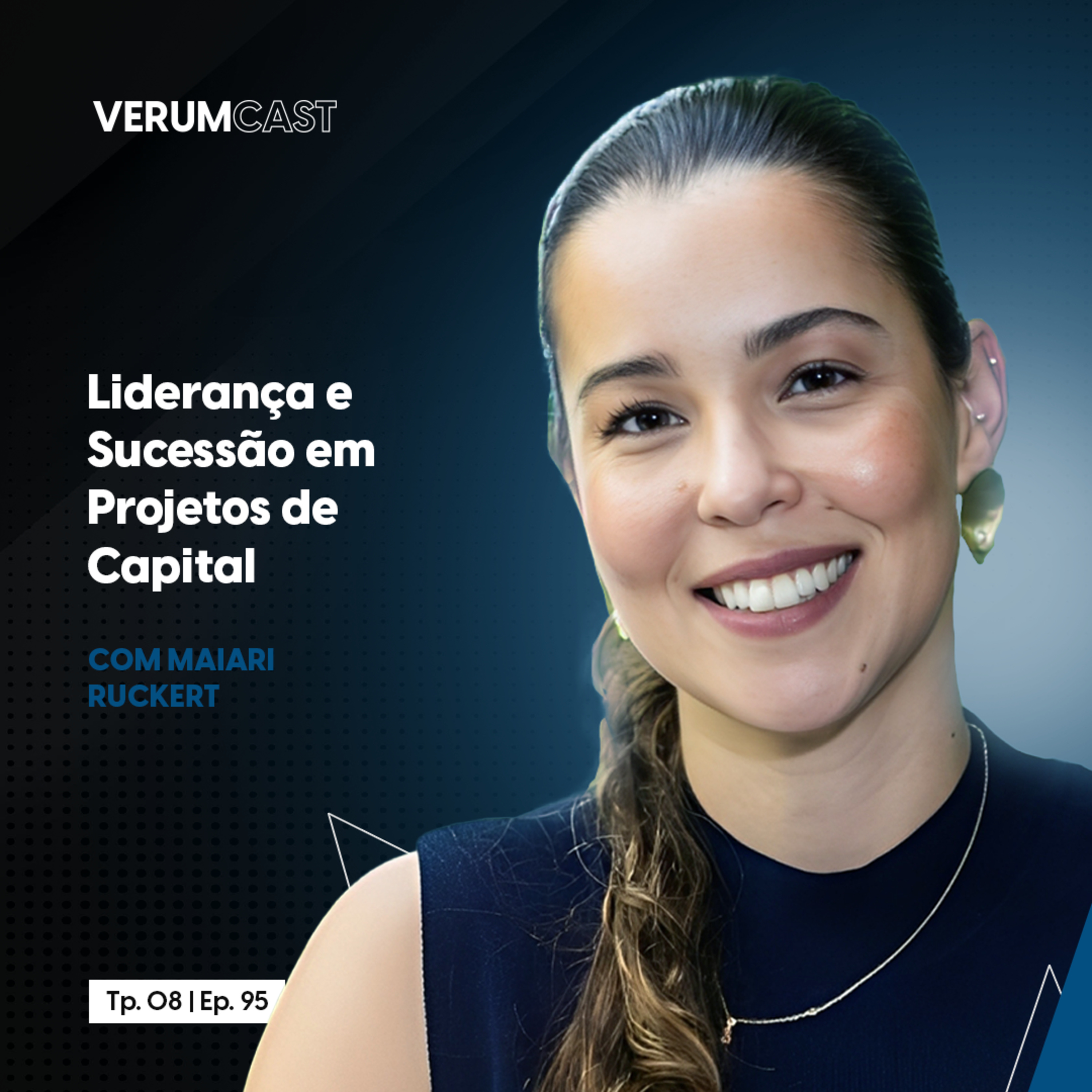 #95 - Liderança e Sucessão em Projetos de Capital com Maiari Ruckert episode artwork
