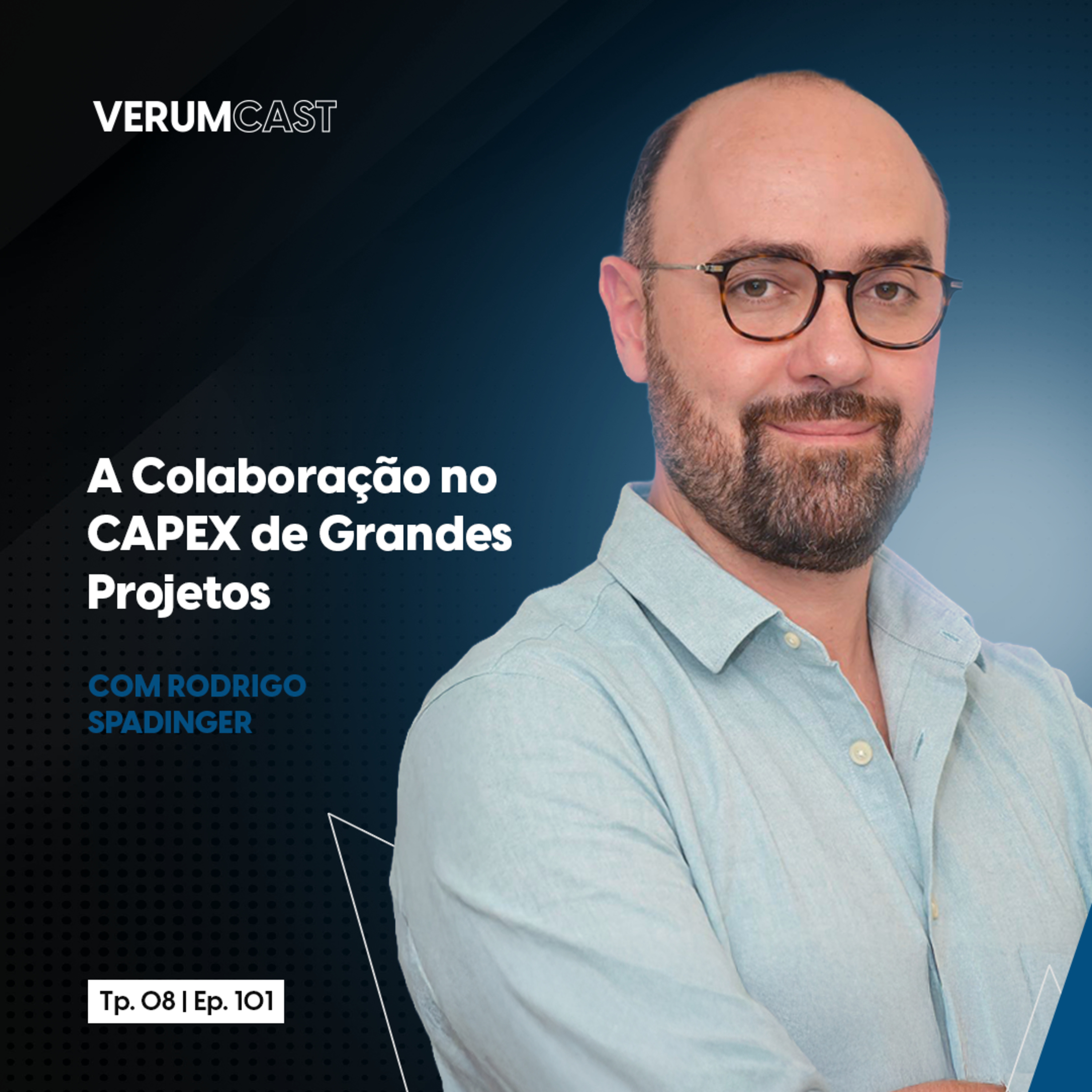 #101 - A Colaboração no CAPEX de Grandes Projetos com Rodrigo Spadinger episode artwork