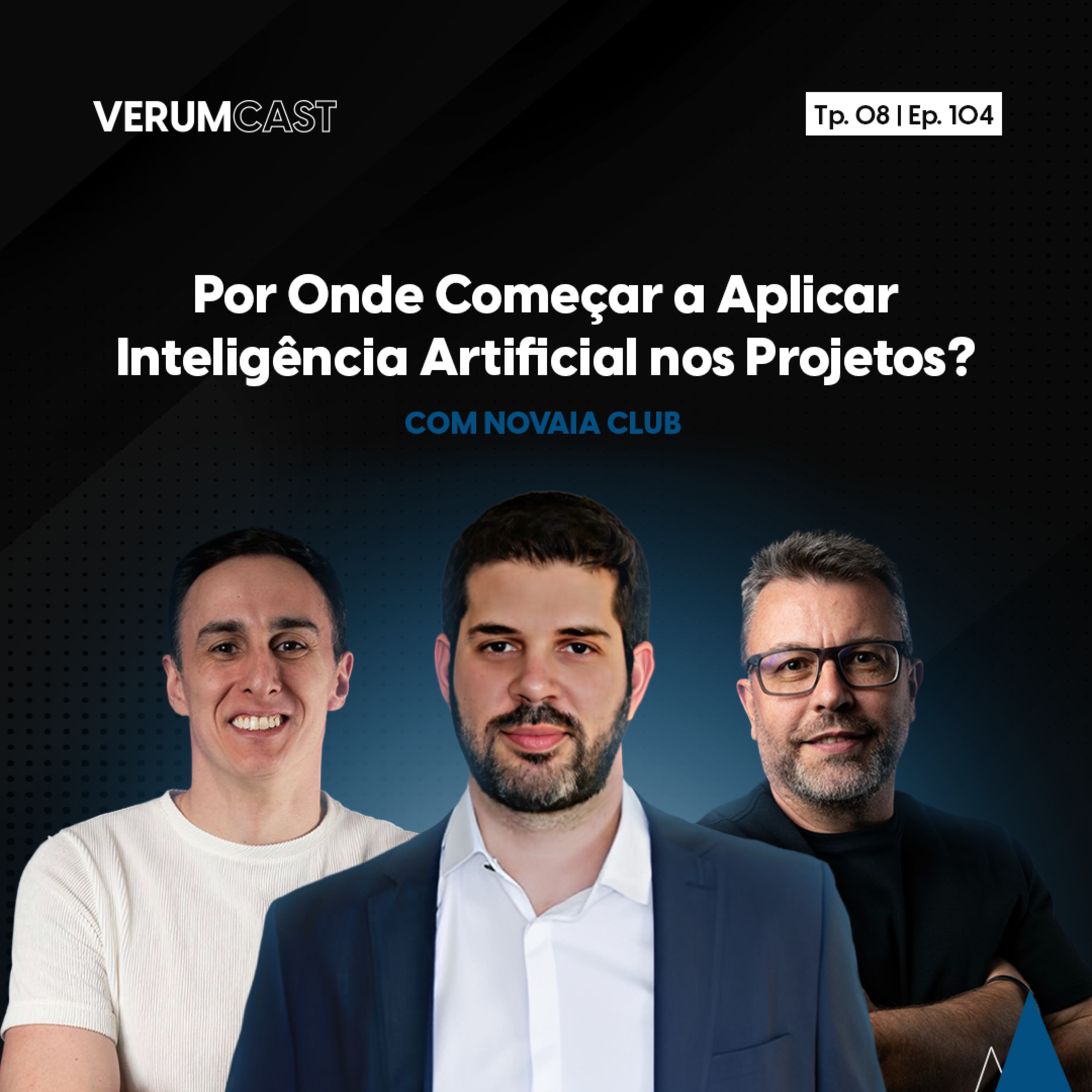 #104 - Por Onde Começar a Aplicar Inteligência Artificial nos Projetos? com NovaIA Club episode artwork