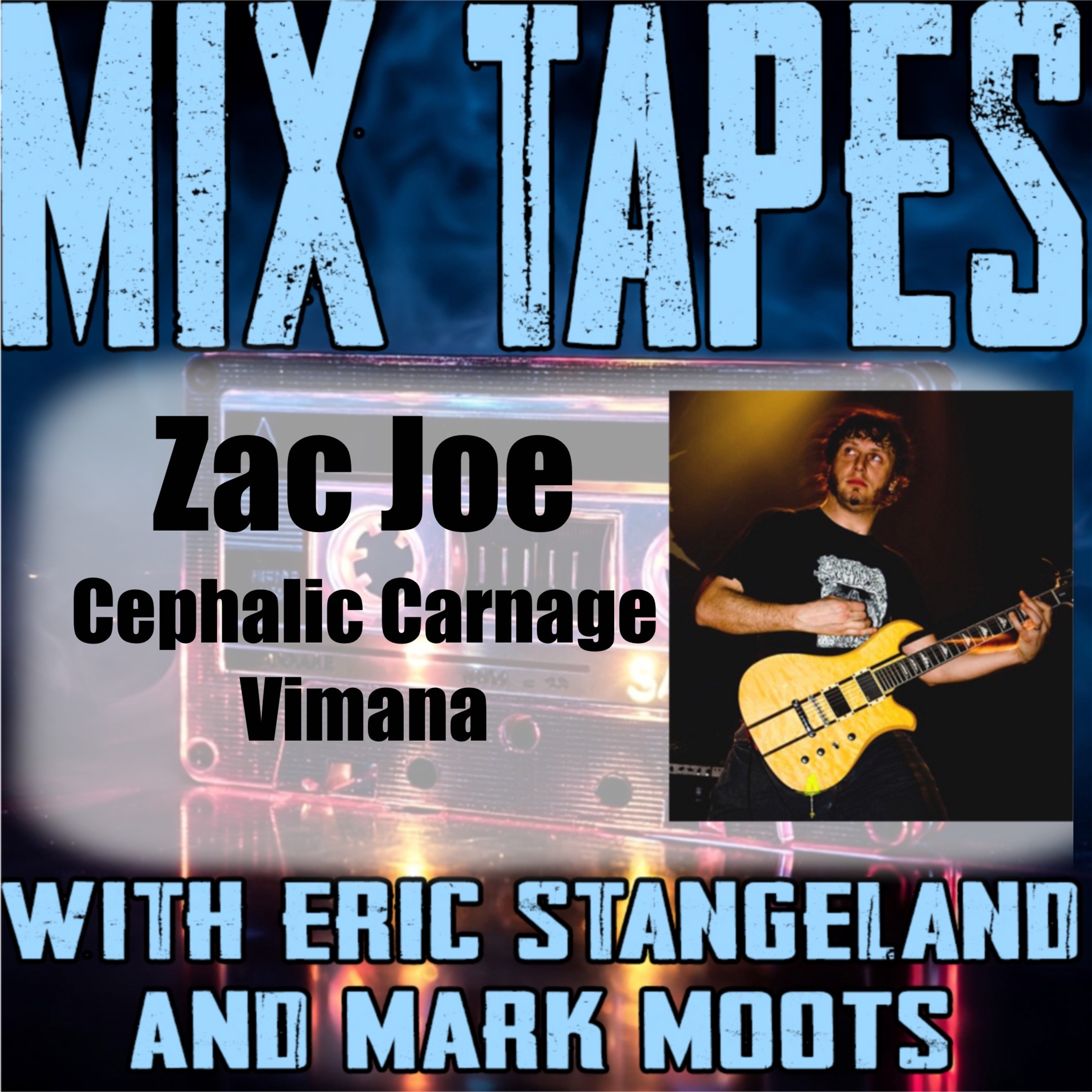 Zac Joe(Cephalic Carnage, Vimana)