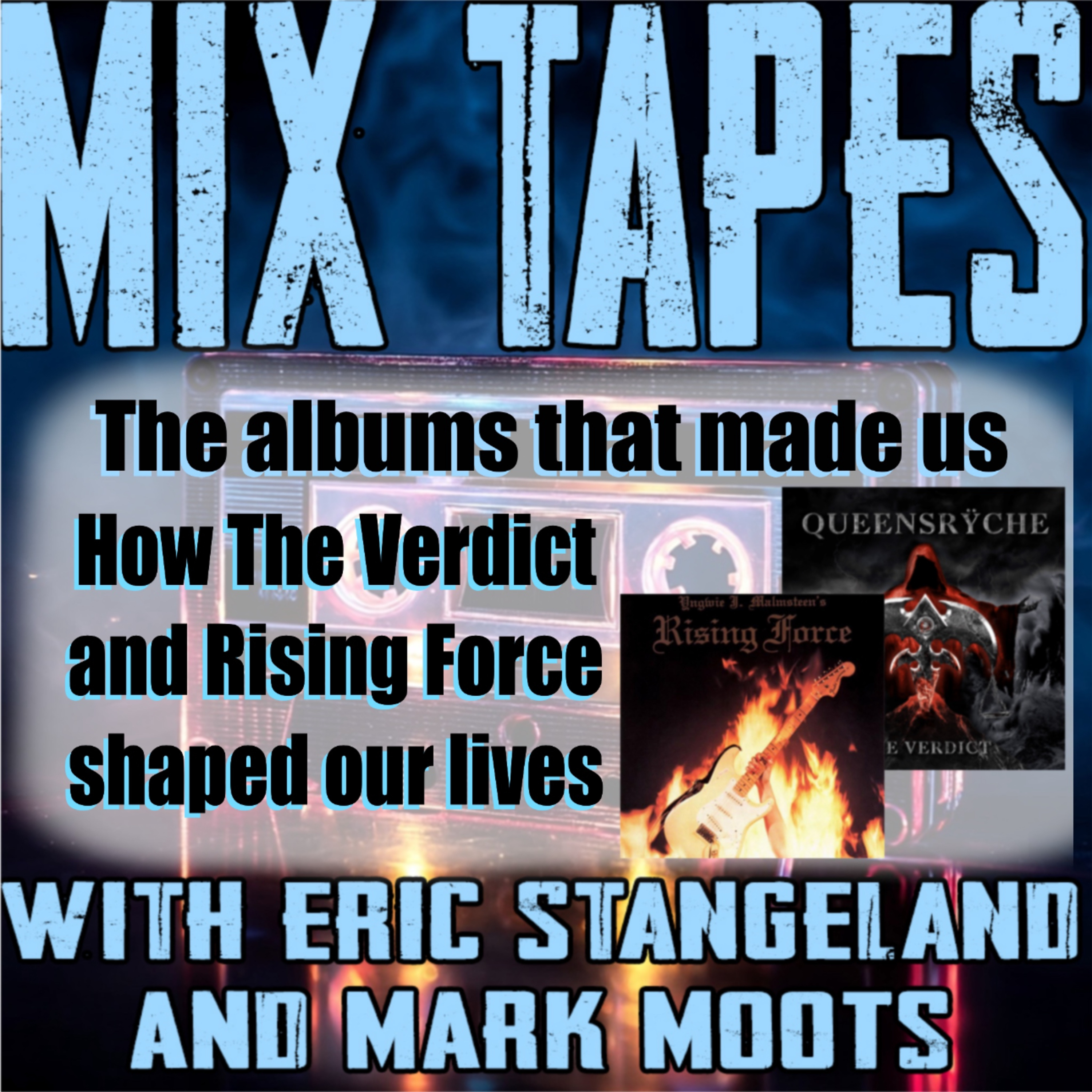 The Albums that made us(The Verdict and Rising Force)