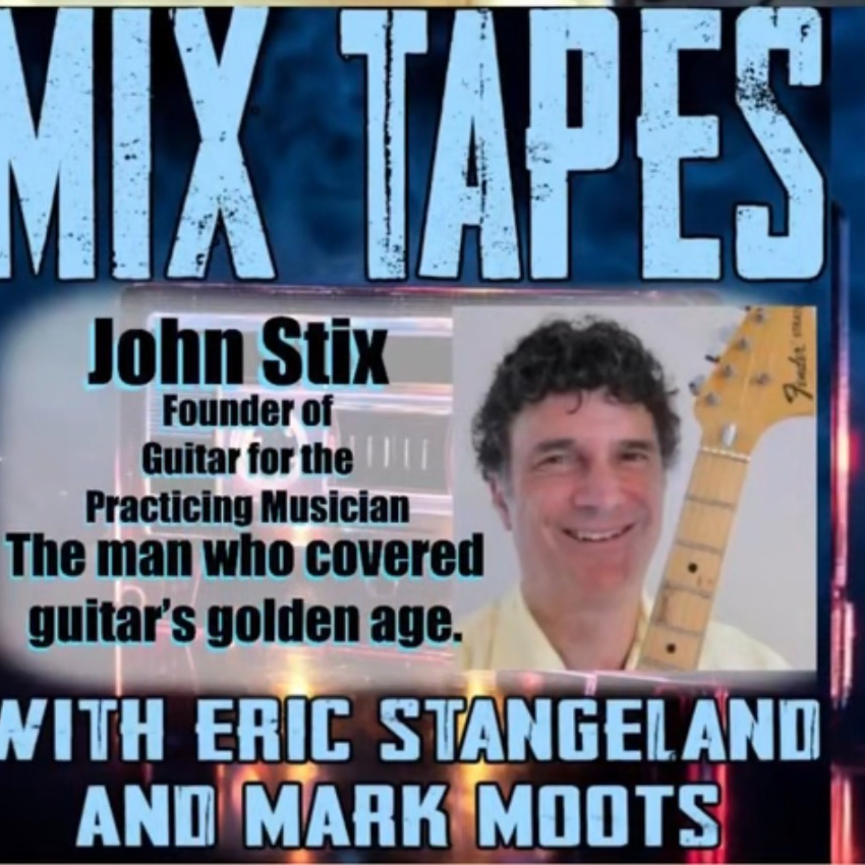 John Stix(Guitar for the practicing musician, guitarist, author)