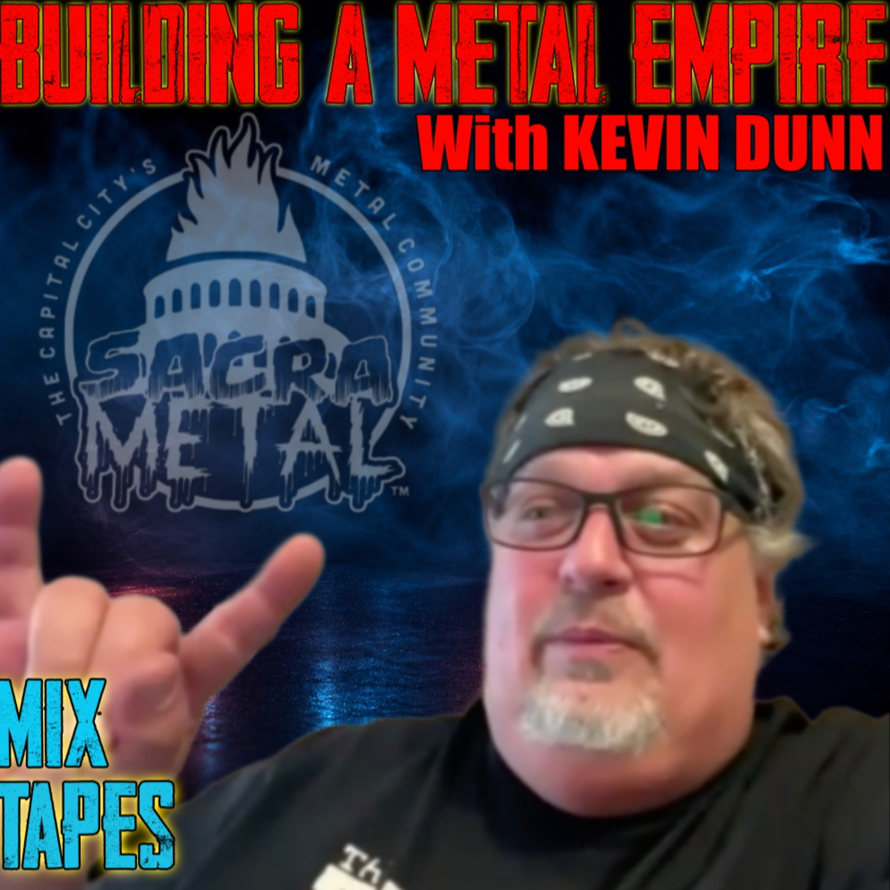 Kevin Dunn(Owner of Sacrametal, Lysol Toast, Dump Your Boyfriends, Walk of Shame)