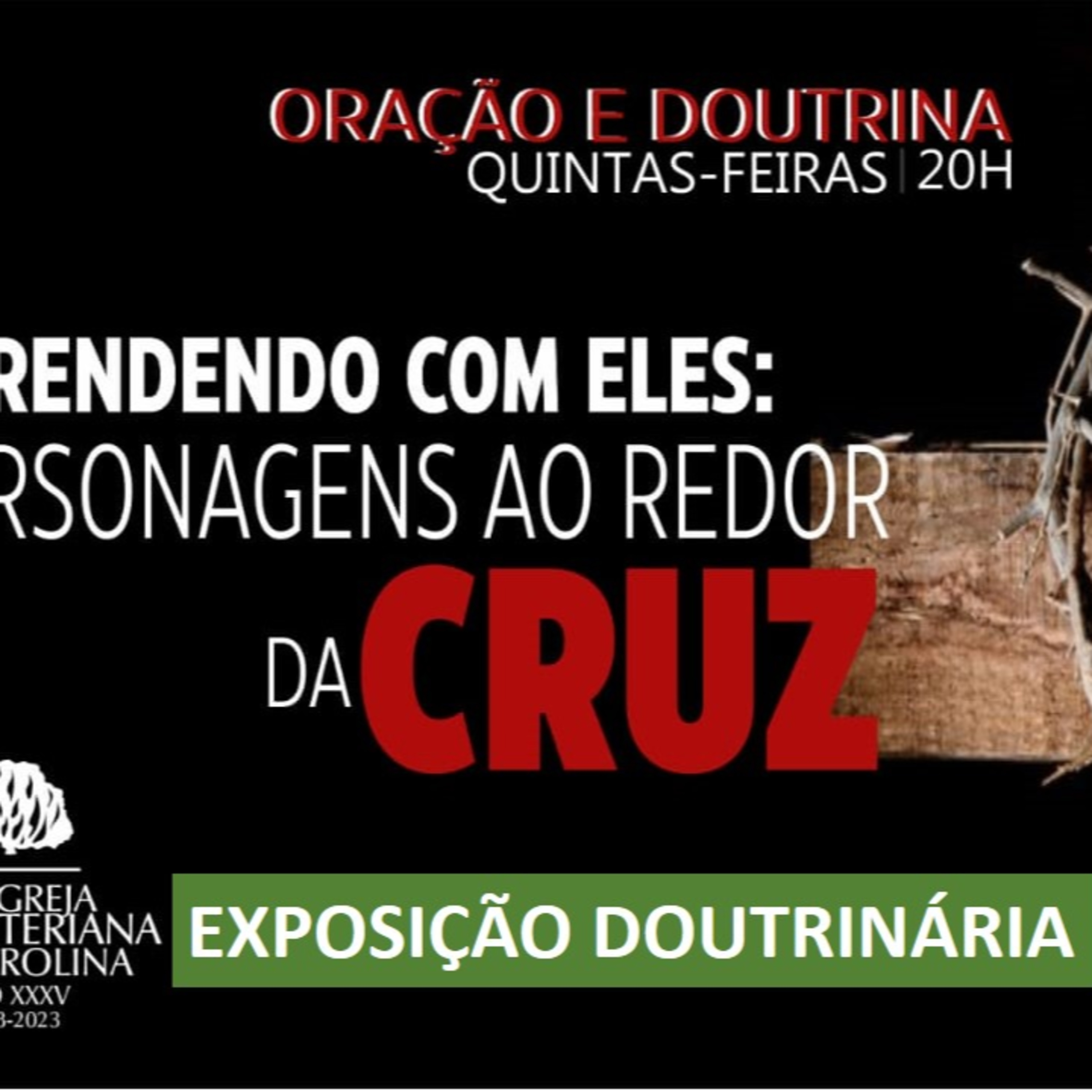 Exposição Doutrinária - 20/04/2023 - Aprendendo com eles: Personagens ao redor da Cruz-PrLuiz episode artwork