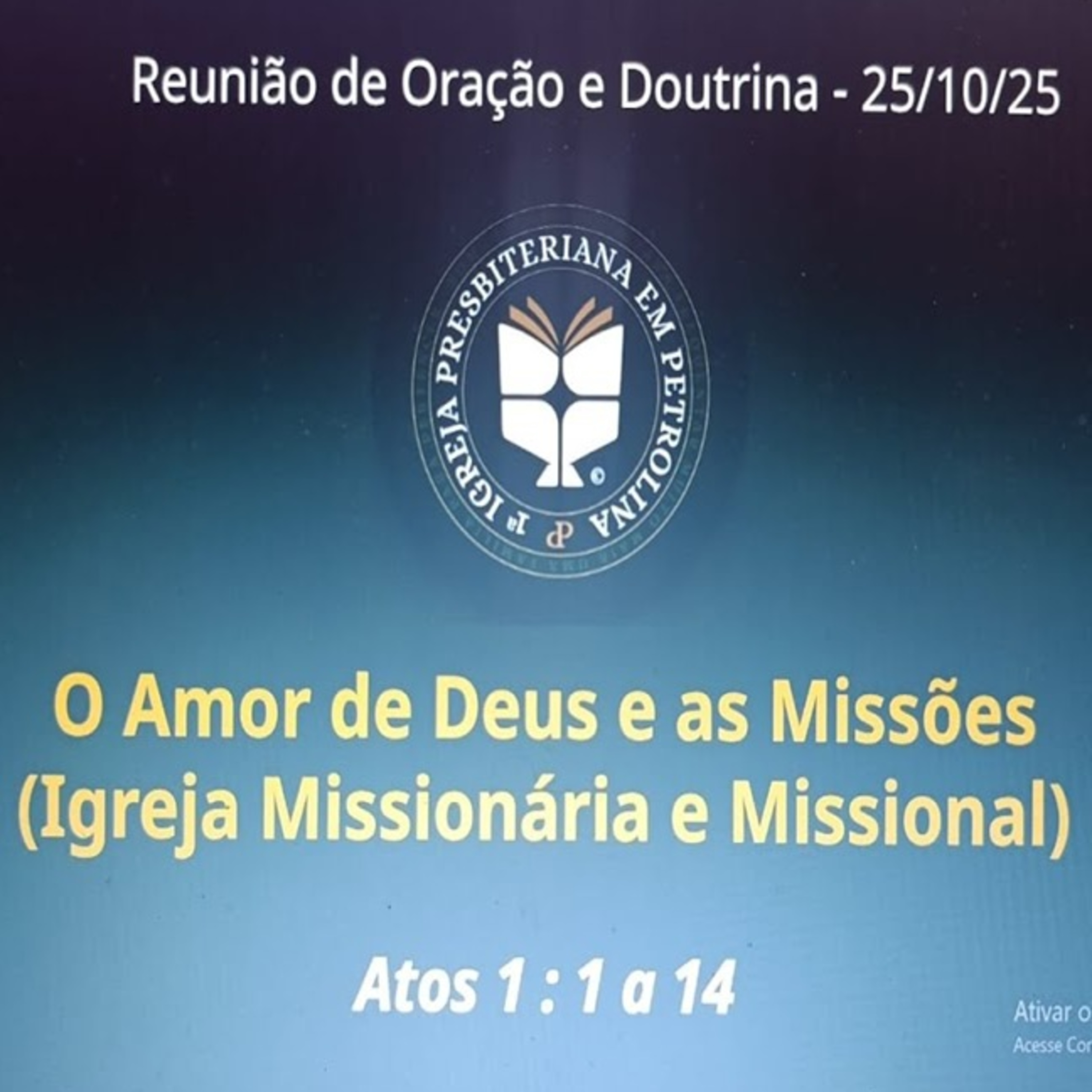 Exposição Doutrina l Presb. César | O amor de Deus e as Missões | 25/09/25 | Atos 1:1-14 episode artwork