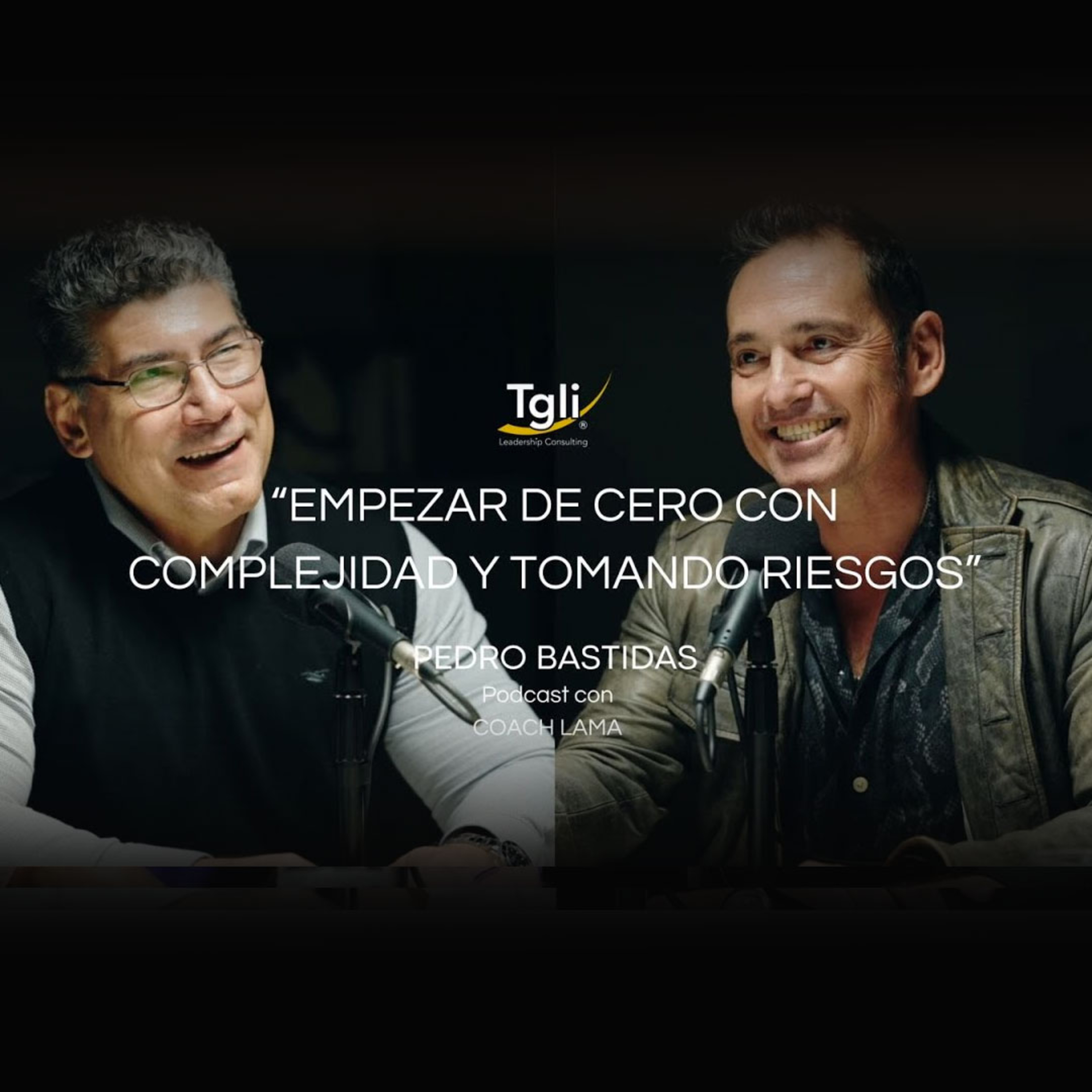 Empezar de cero, con dificultad y tomando riesgos - Pedro Bastidas episode artwork
