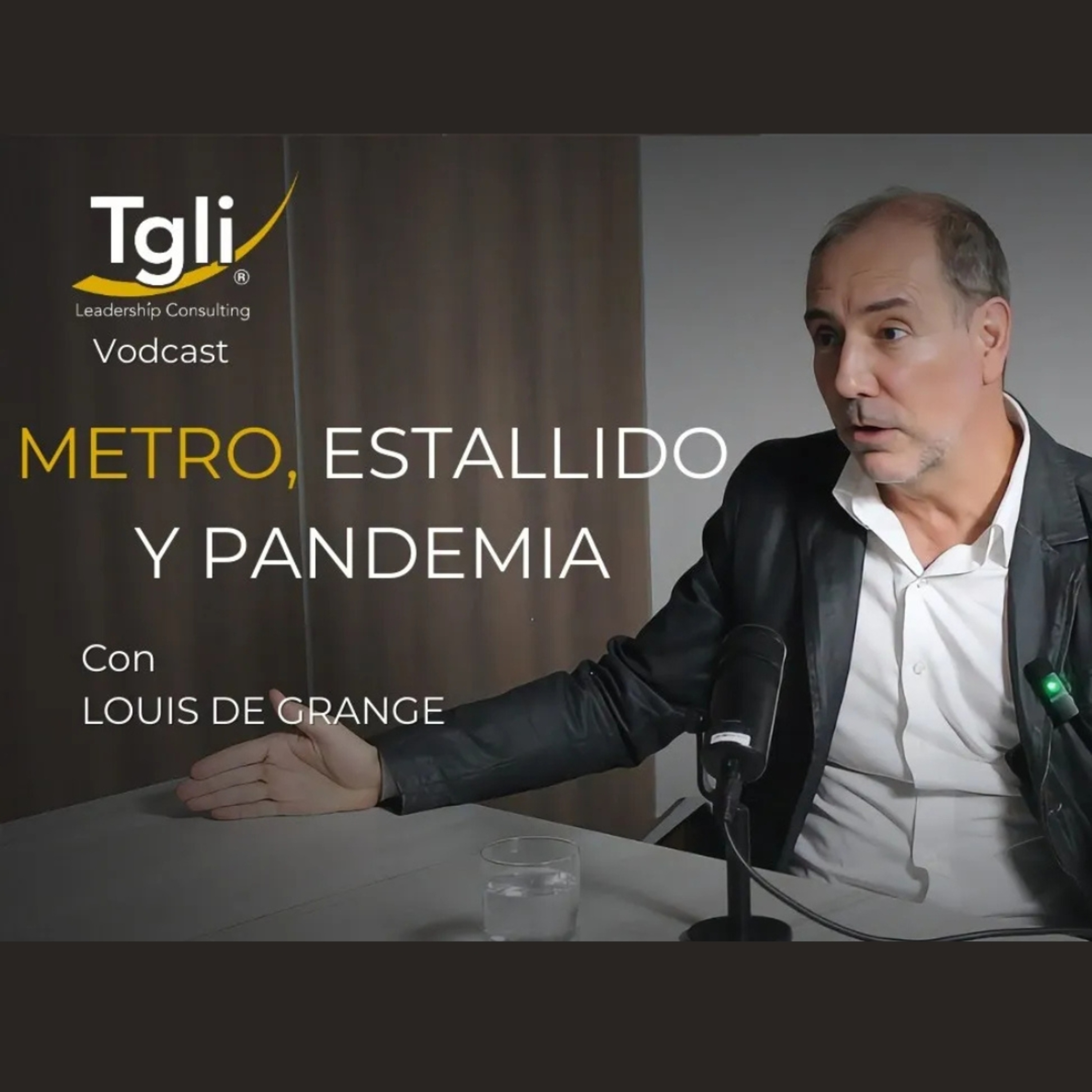 Metro, Estallido y Pandemia. ¿Cómo resolver grandes crisis?- Louis De Grange episode artwork