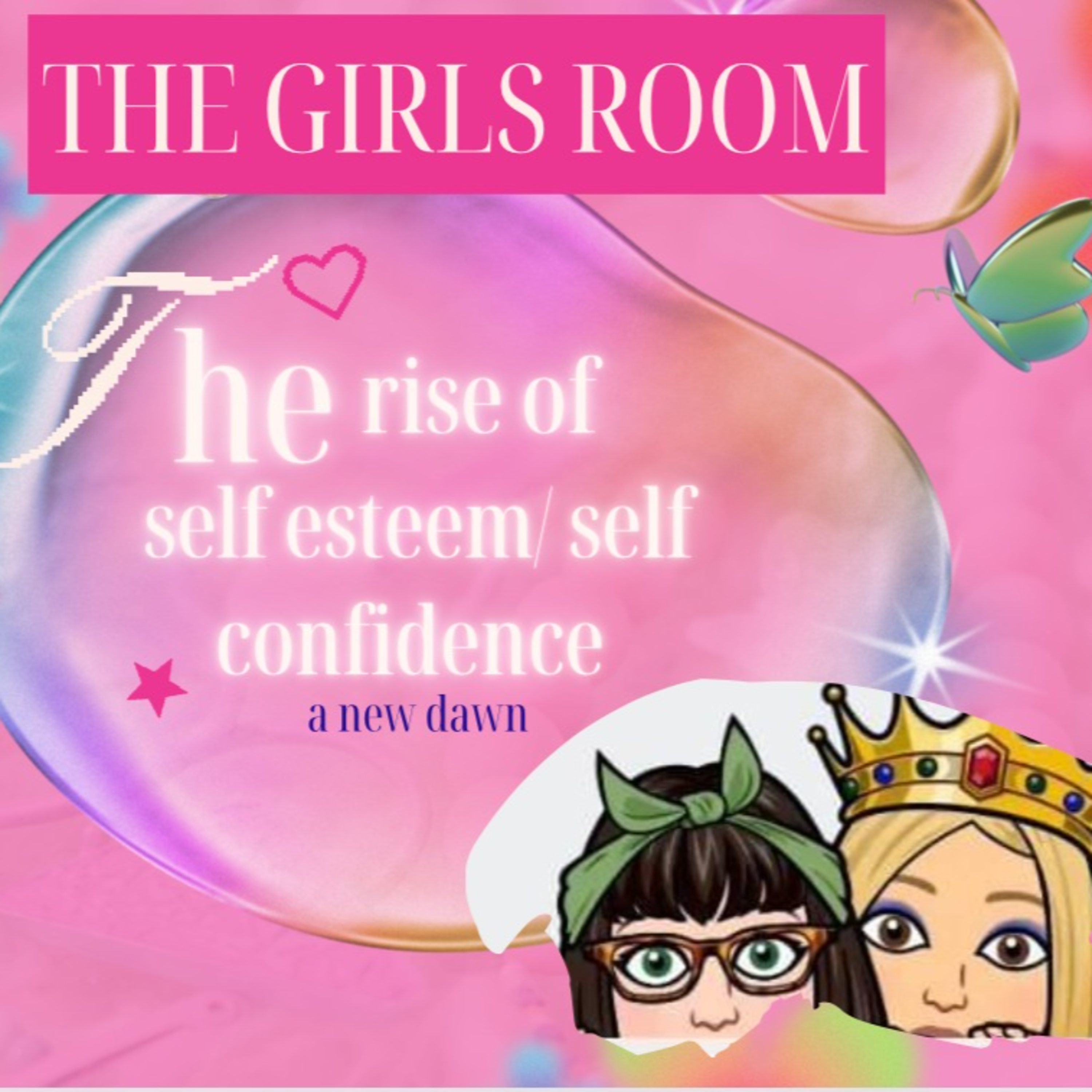 Girl's Room Episode 4 The Rise of Self Esteem/Self Confidence.. A New Dawn episode artwork