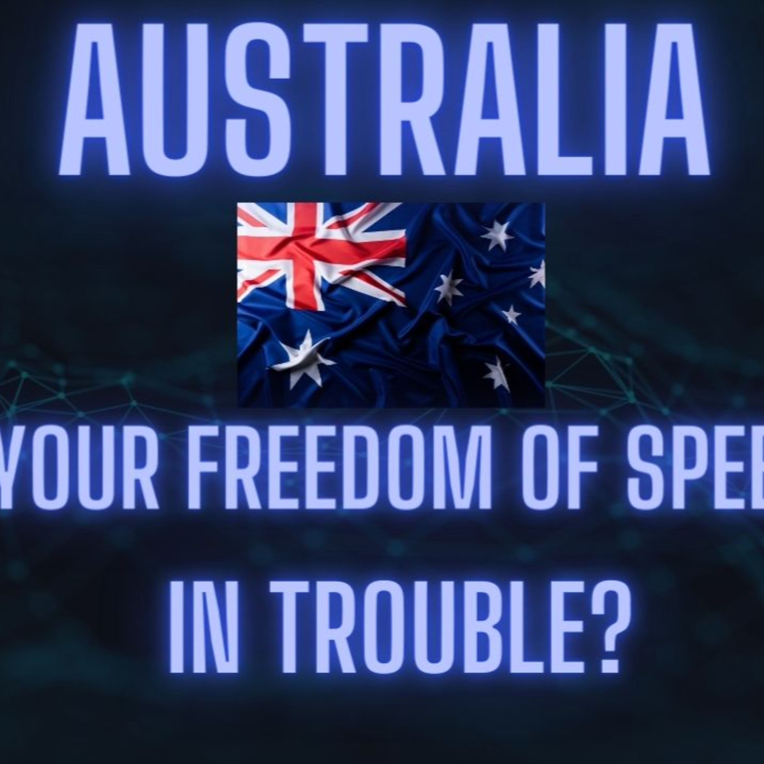 Australia.. is your freedom of speech in trouble? episode artwork