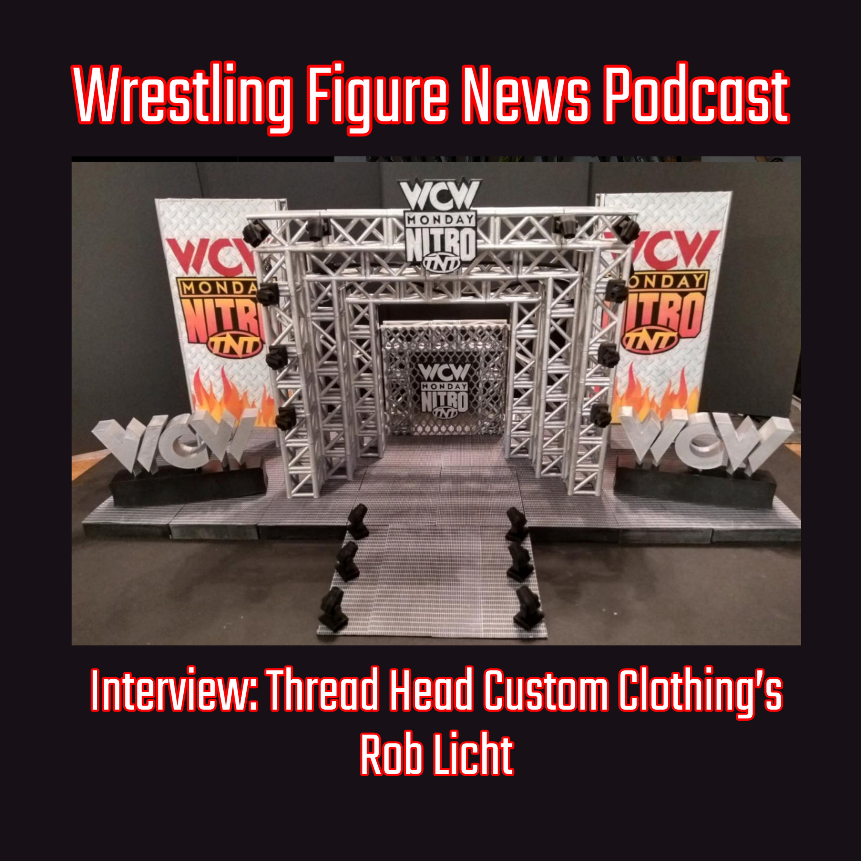 Thread Head Custom Clothing Talks Making Custom WCW Nitro Stages, Custom Shirts and More episode artwork