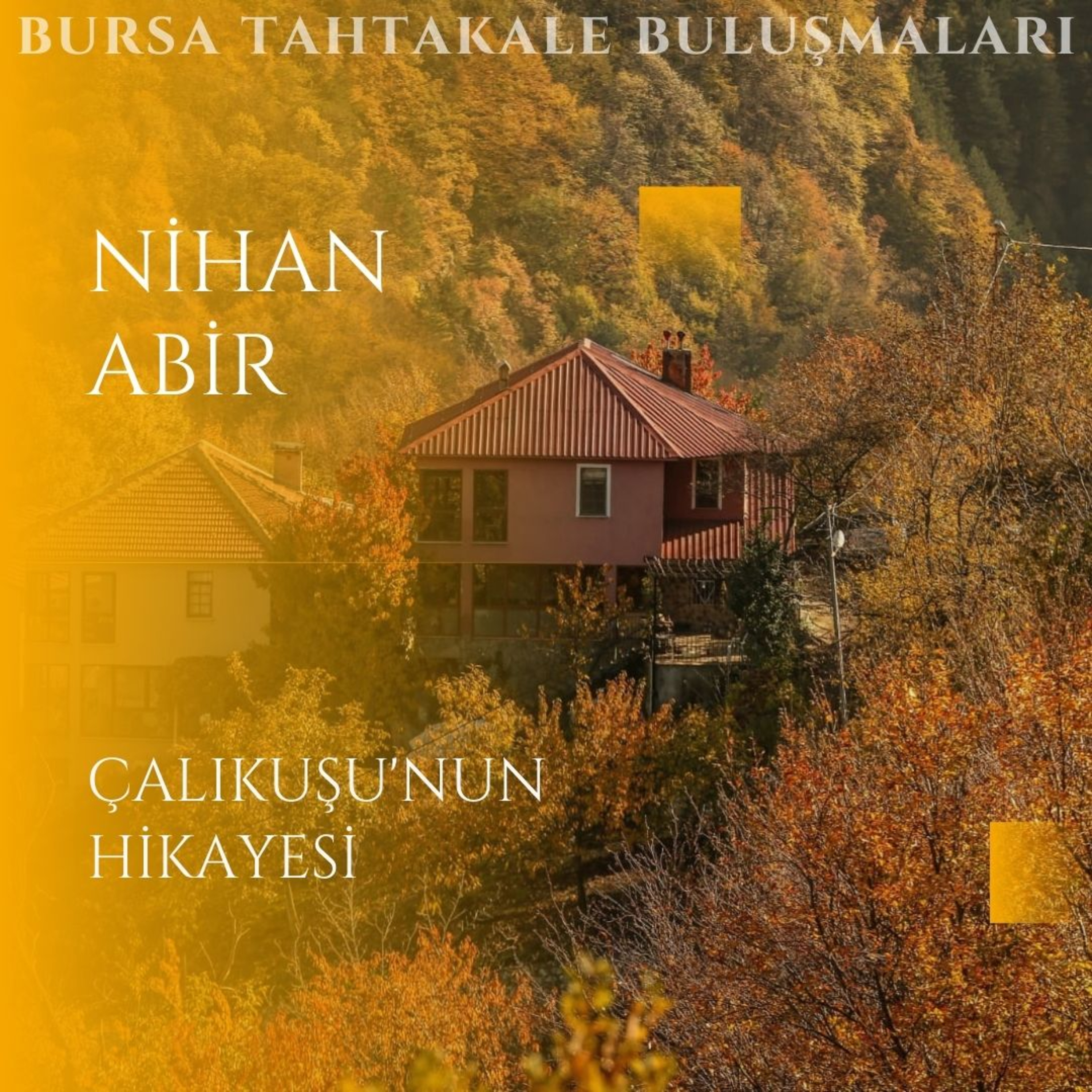 Bursa Tahtakale Buluşmaları - Nihan Abir - Çalıkuşu'nun Hikayesi episode artwork